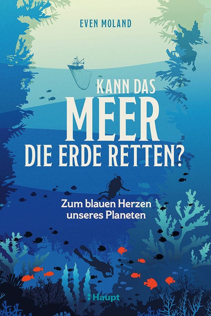 Kann das Meer die Erde retten? / Even Moland, Zum blauen Herzen unseres Planeten