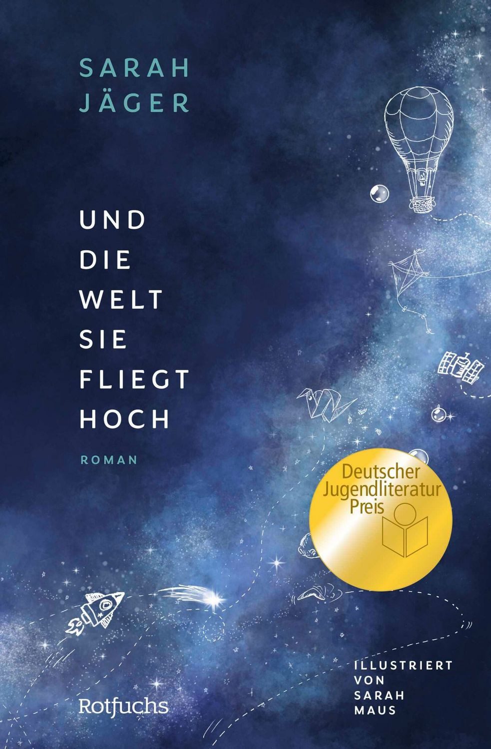Und die Welt, sie fliegt hoch / Sarah Jäger, Deutscher Jugendliteraturpreis
