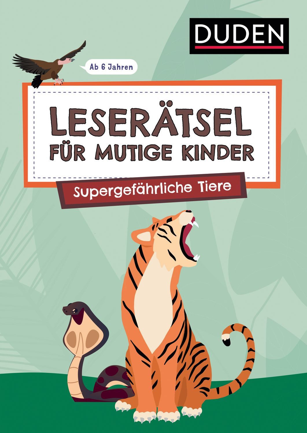 Leserätsel für mutige Kinder - Supergefährliche Tiere - ab 6 Jahren / Ulrike Rogler, Janine Eck