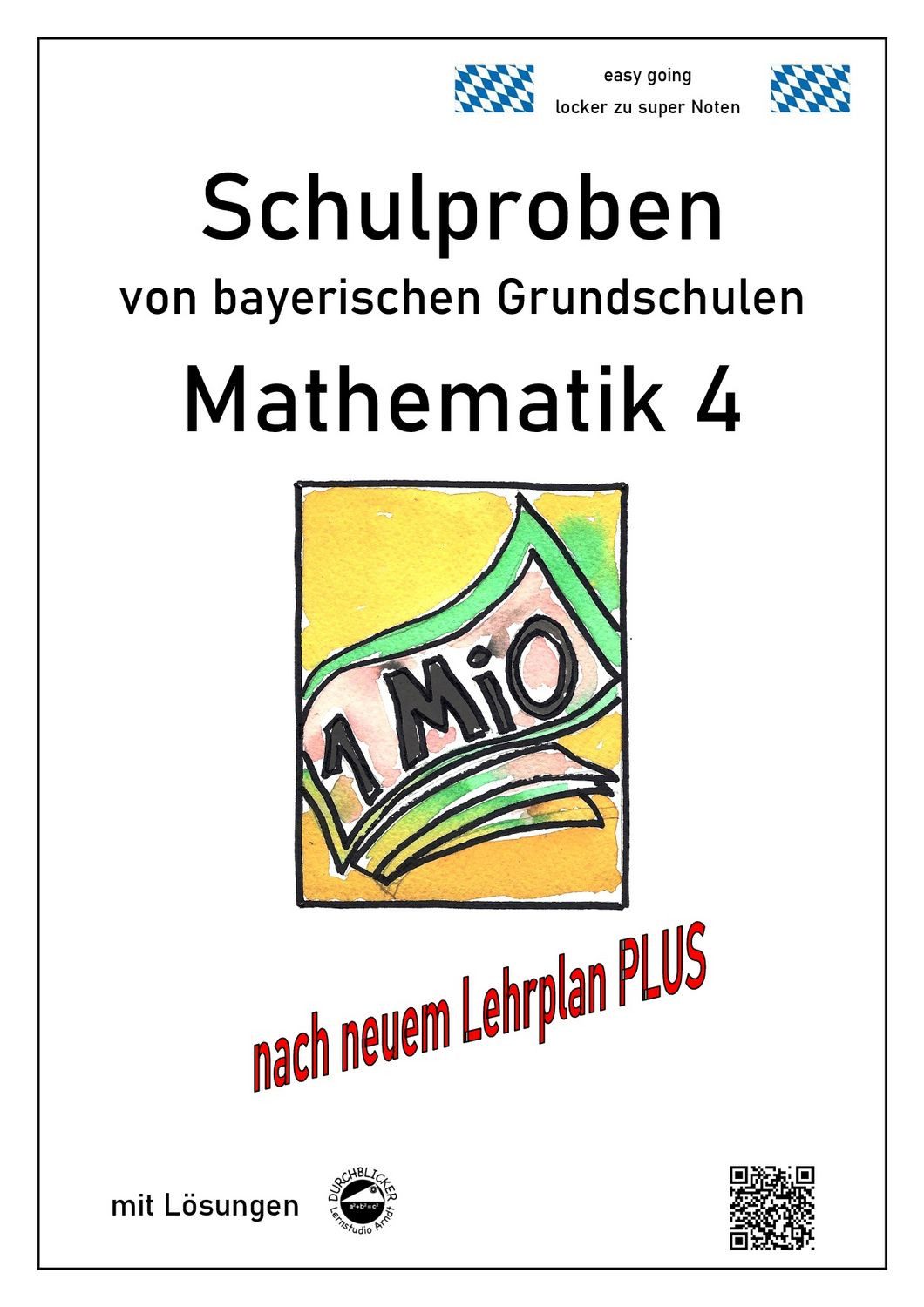 Schulproben von bayerischen Grundschulen - Mathematik 4 mit ausführlic / Claus Arndt