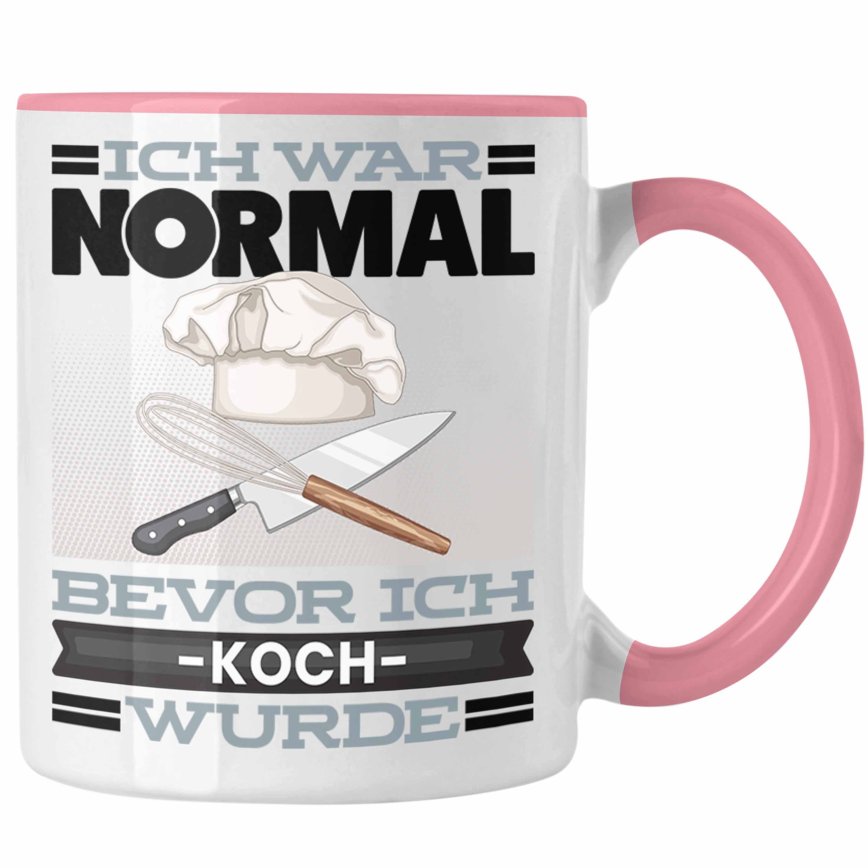 Trendation Tasse Koch Tasse Geschenk Spruch für Köche Ich War Normal Bevor Ich Koch Wu Rosa