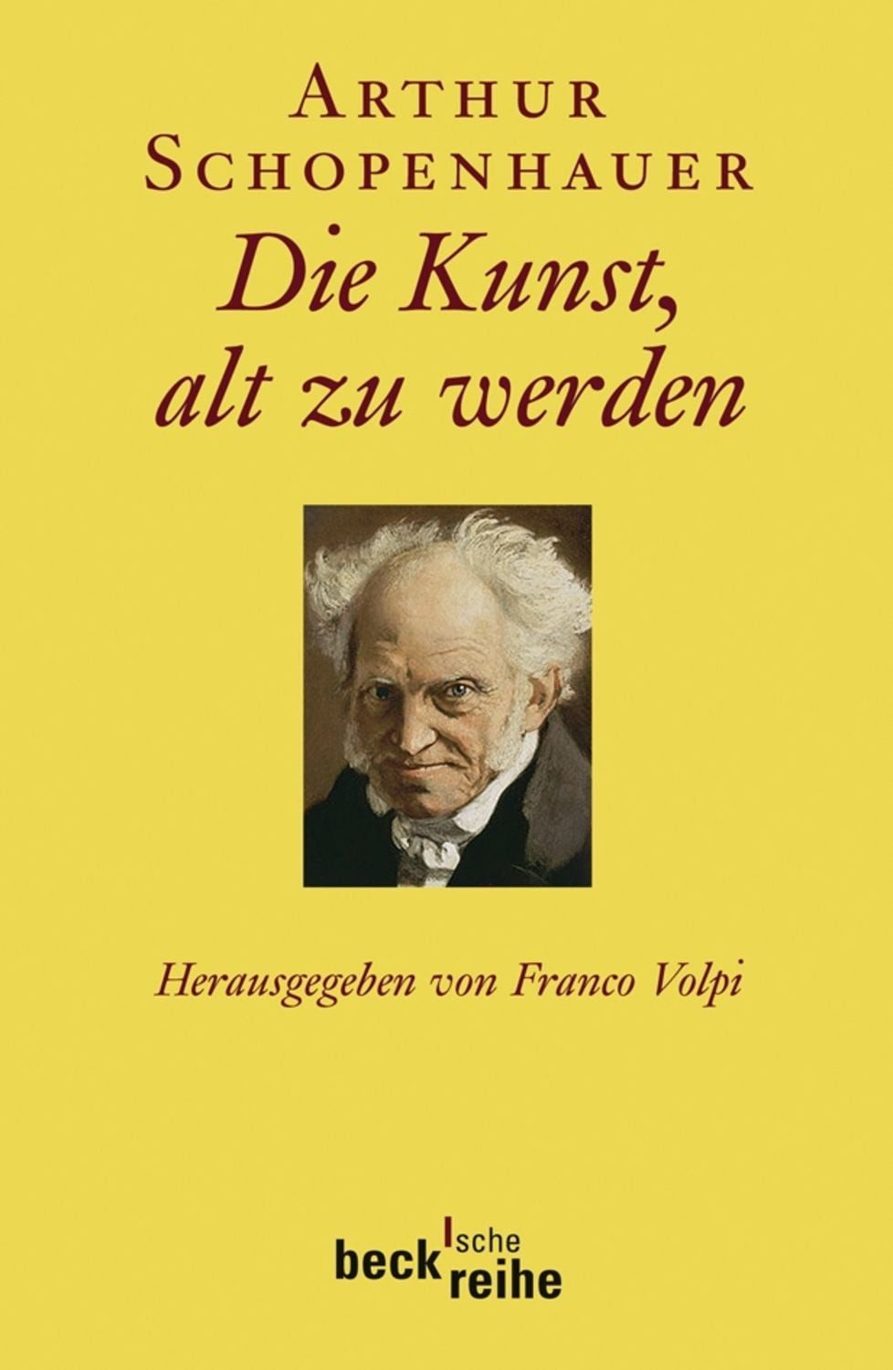 Die Kunst, alt zu werden / Arthur Schopenhauer