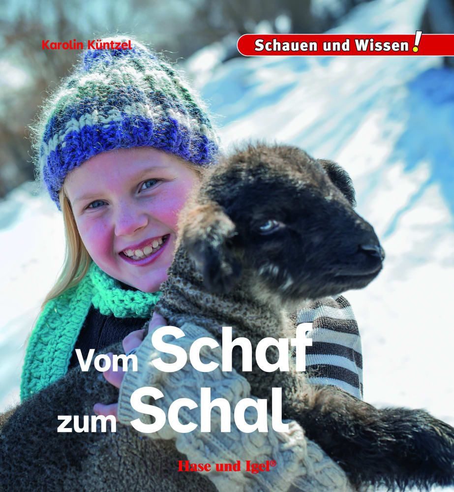 Vom Schaf zum Schal Schauen und Wissen! / Karolin Küntzel, X