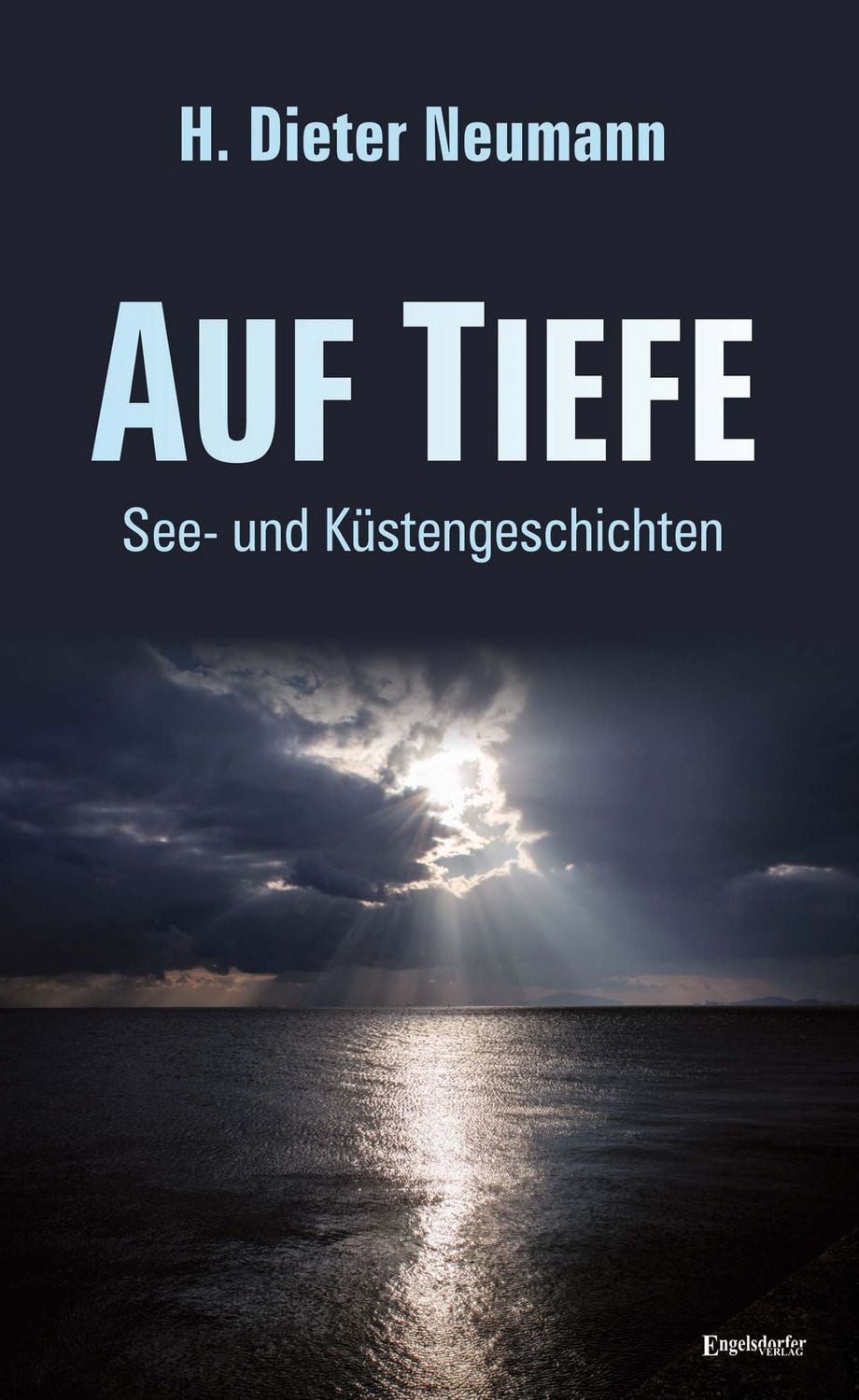 Auf Tiefe See- und Küstengeschichten / H. Dieter Neumann, See- und Küstengeschichten, X
