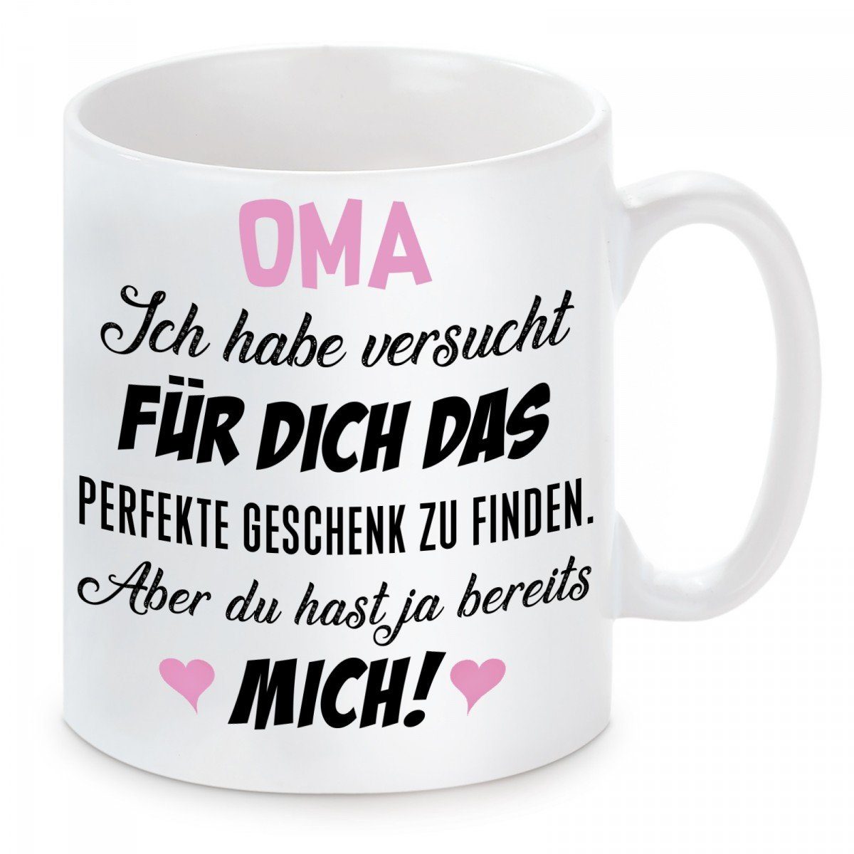 habe perfekte, Tasse Dich Keramik, Motiv das für mit ich versucht Kaffeetasse spülmaschinenfest und mikrowellengeeignet Herzbotschaft Oma Kaffeebecher