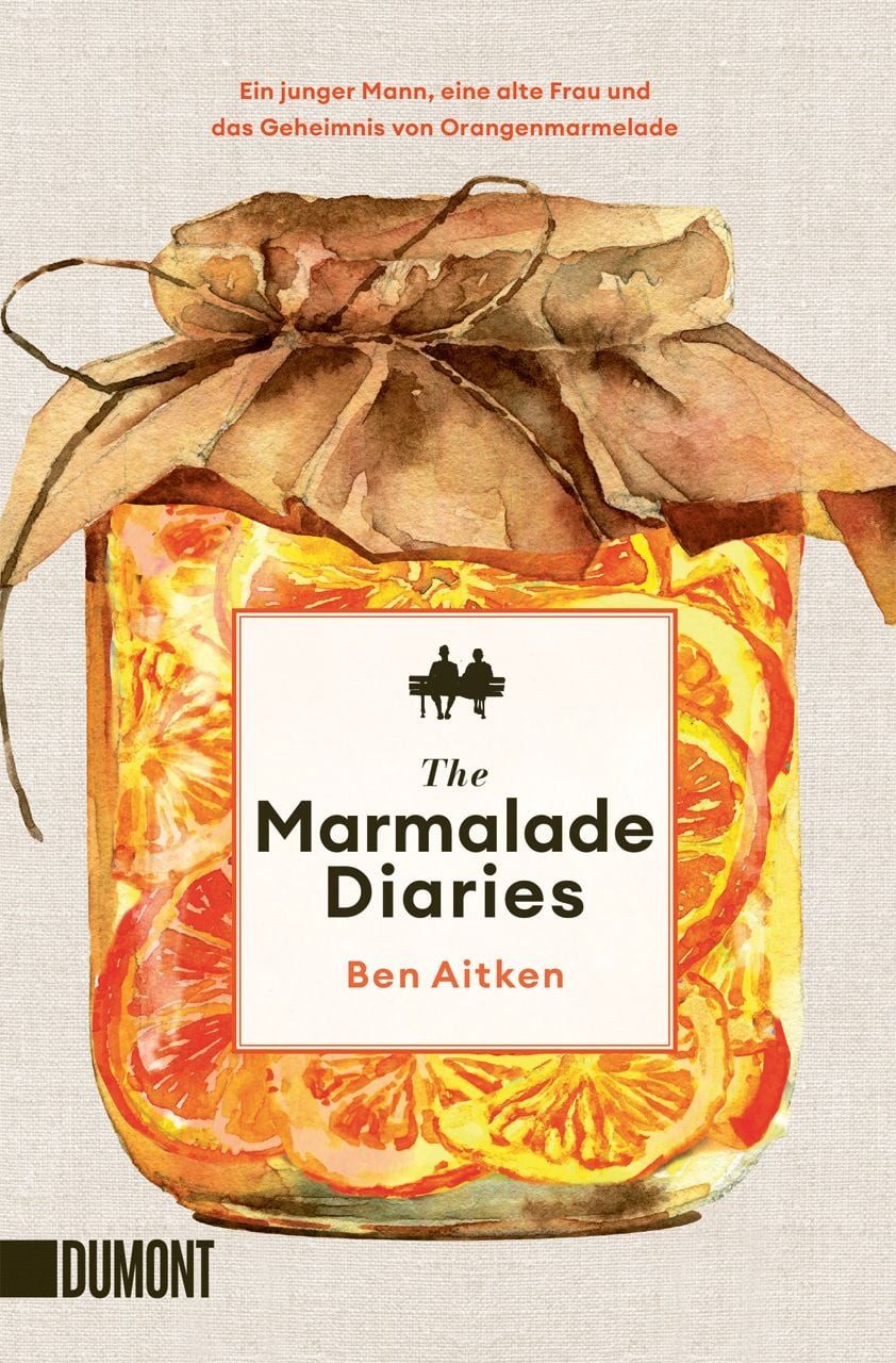 The Marmalade Diaries / Ben Aitken, Ein junger Mann, eine alte Frau und das Geheimnis von Orangenmarmelade