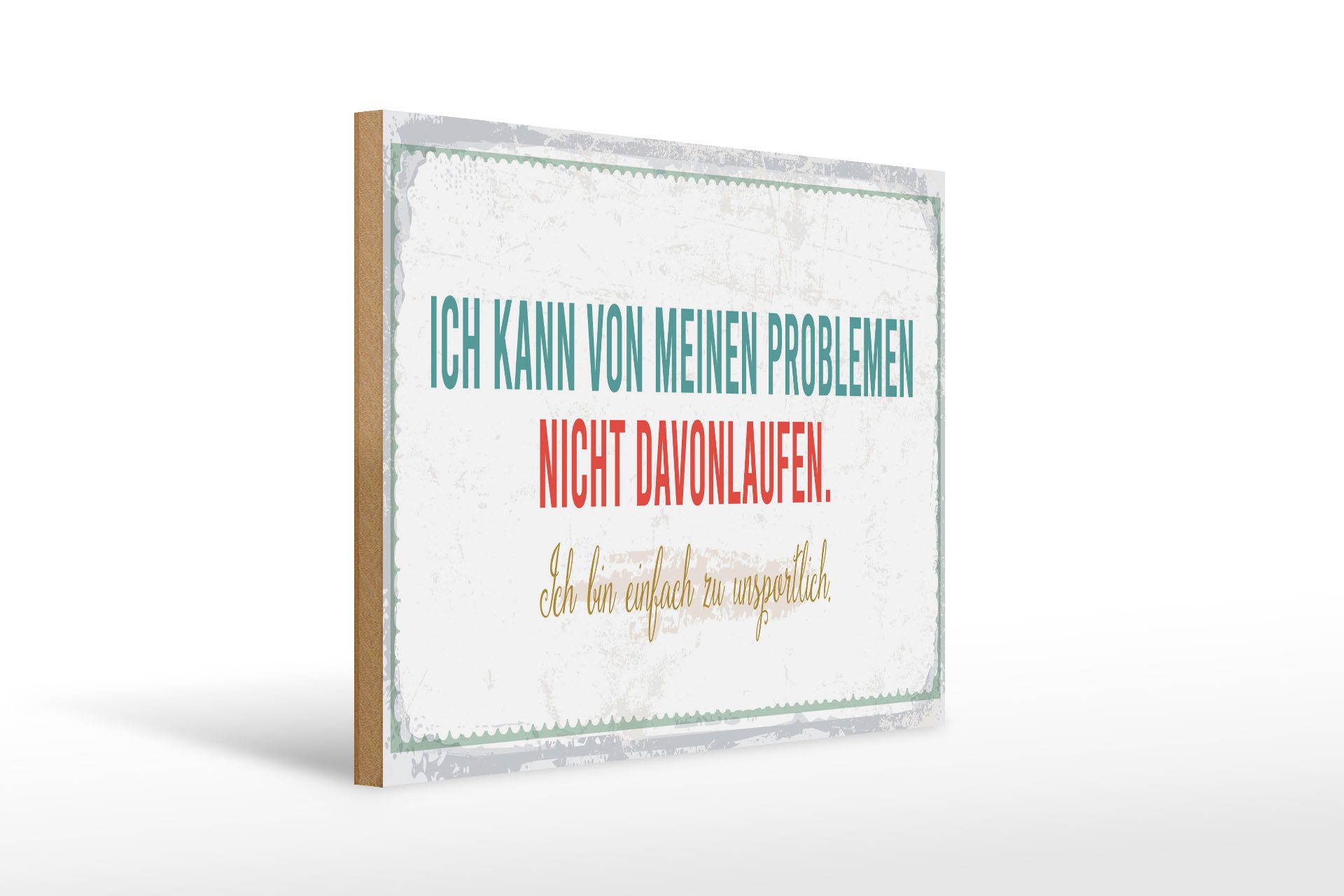 Holzbild Spruch 40x30cm kann vor meinen Problemen nicht davonlaufen