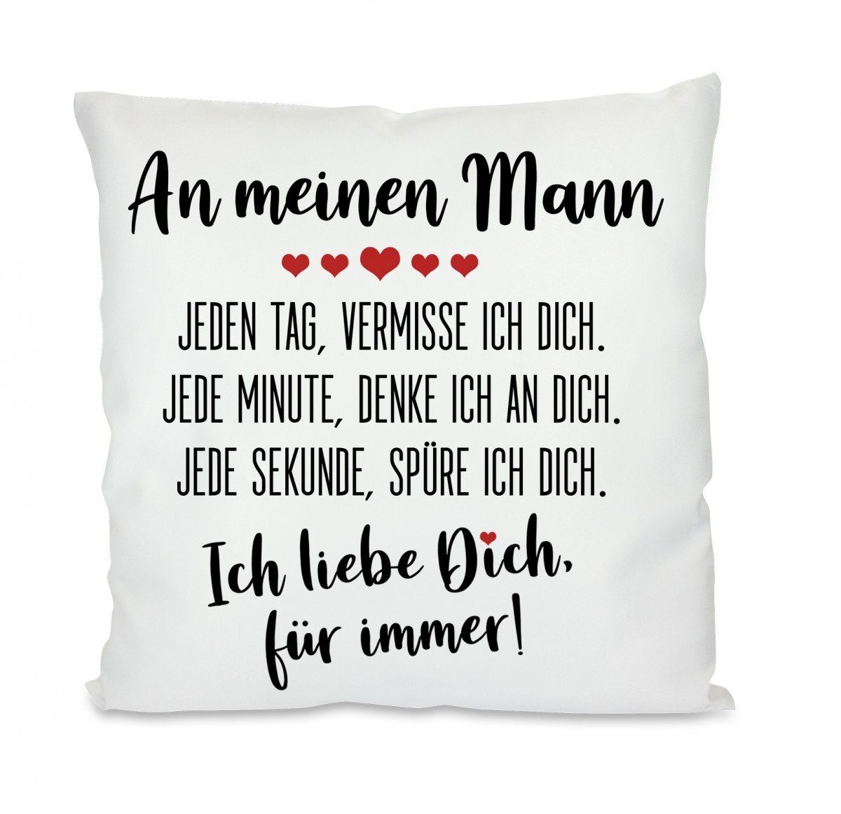 Herzbotschaft Dekokissen Kissen mit einseitigem Motiv An meinen Mann jeden Tag, Kissenhülle mit Füllung