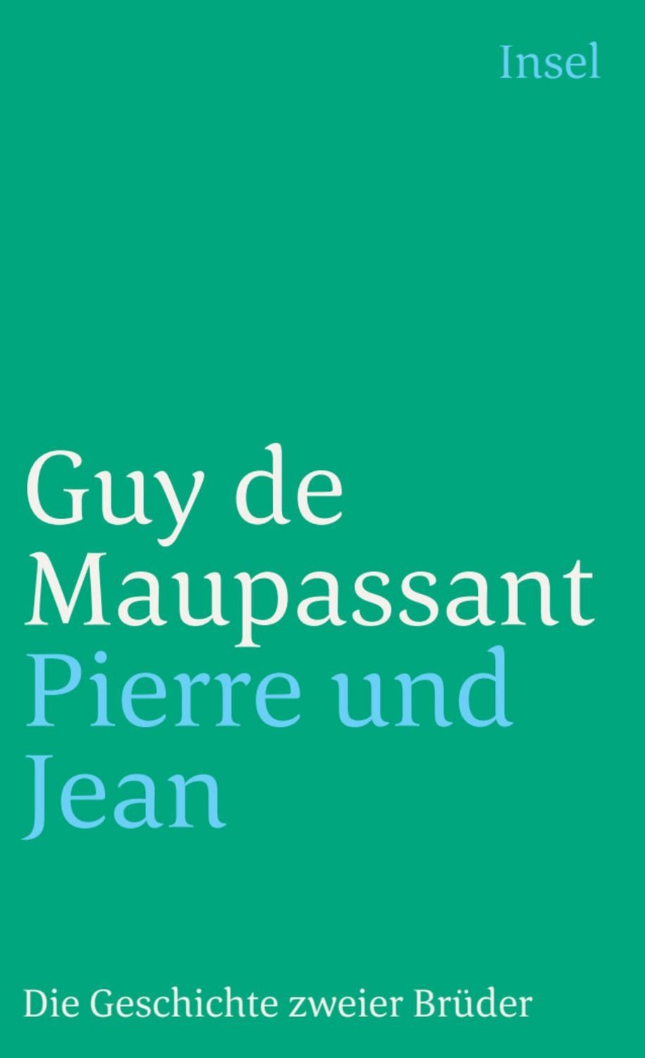 Pierre und Jean / Guy de Maupassant, Die Geschichte zweier Brüder