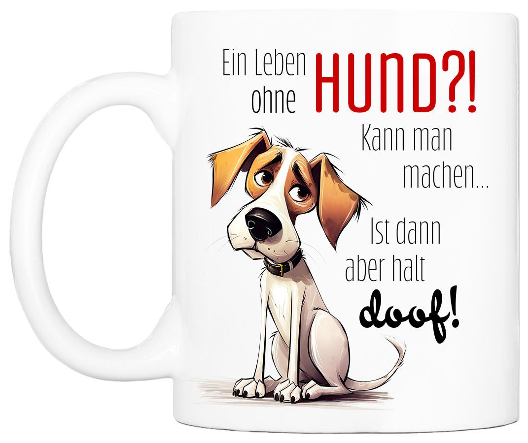 Cadouri Tasse EIN LEBEN OHNE HUND?! Kaffeetasse mit Spruch - für Hundefreunde, Keramik, mit Hundespruch, beidseitig bedruckt, handgefertigt, Geschenk, 330 ml