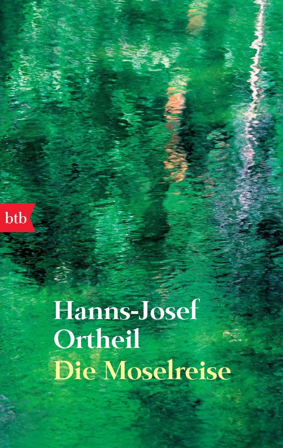 Die Moselreise / Hanns-Josef Ortheil