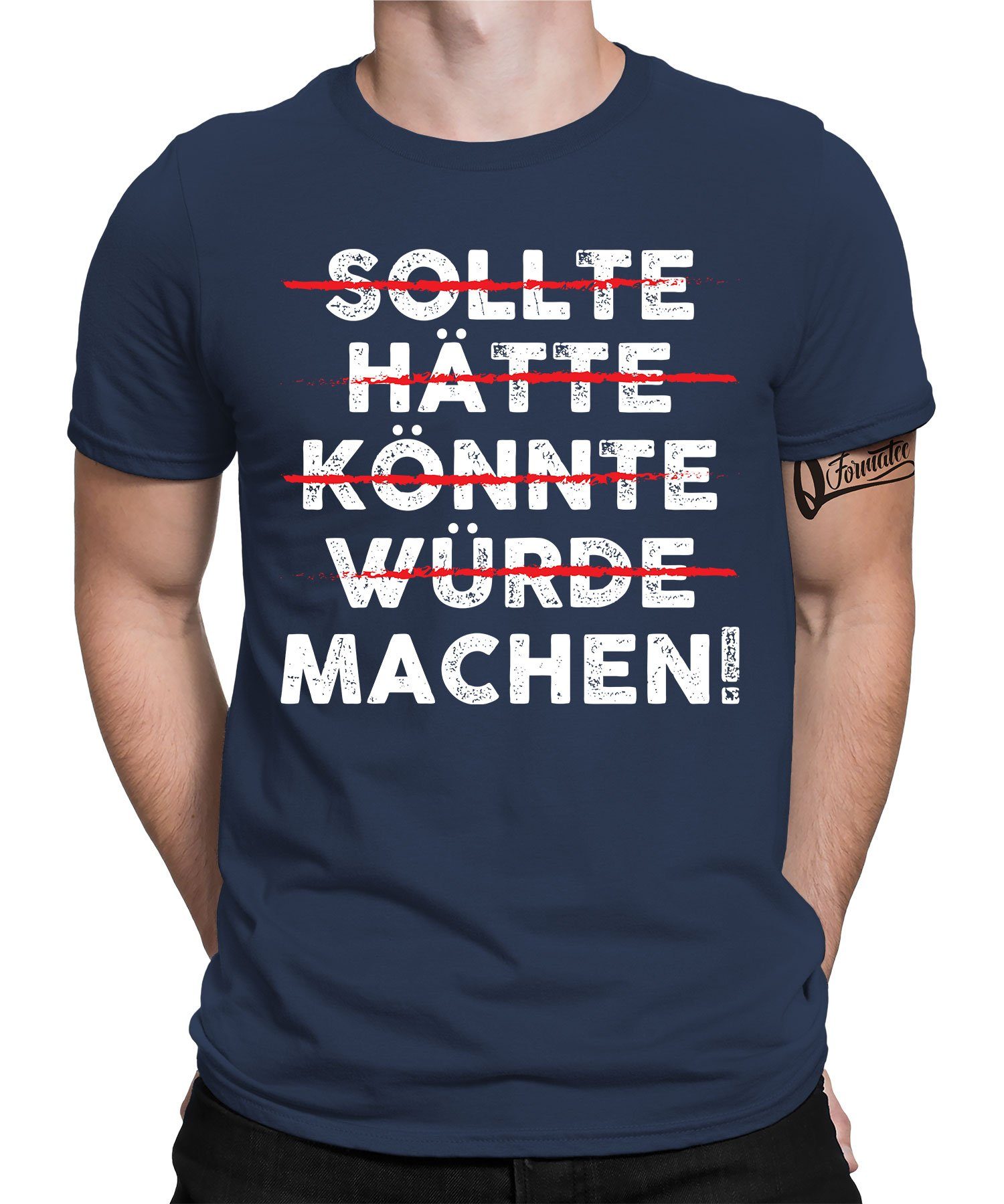 Quattro Formatee Kurzarmshirt Sollte Hätte Könnte Würde Machen! - Lustiger Spruch Statement Herren (1-tlg) Navy Blau | T-Shirts