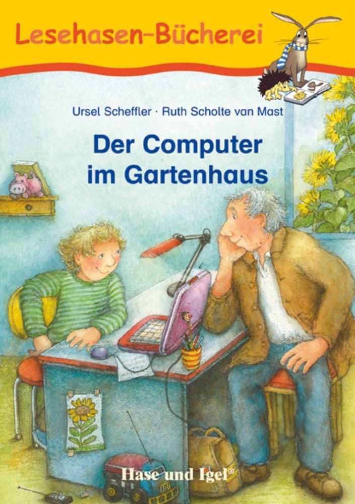 Der Computer im Gartenhaus / Ursel Scheffler, Schulausgabe
