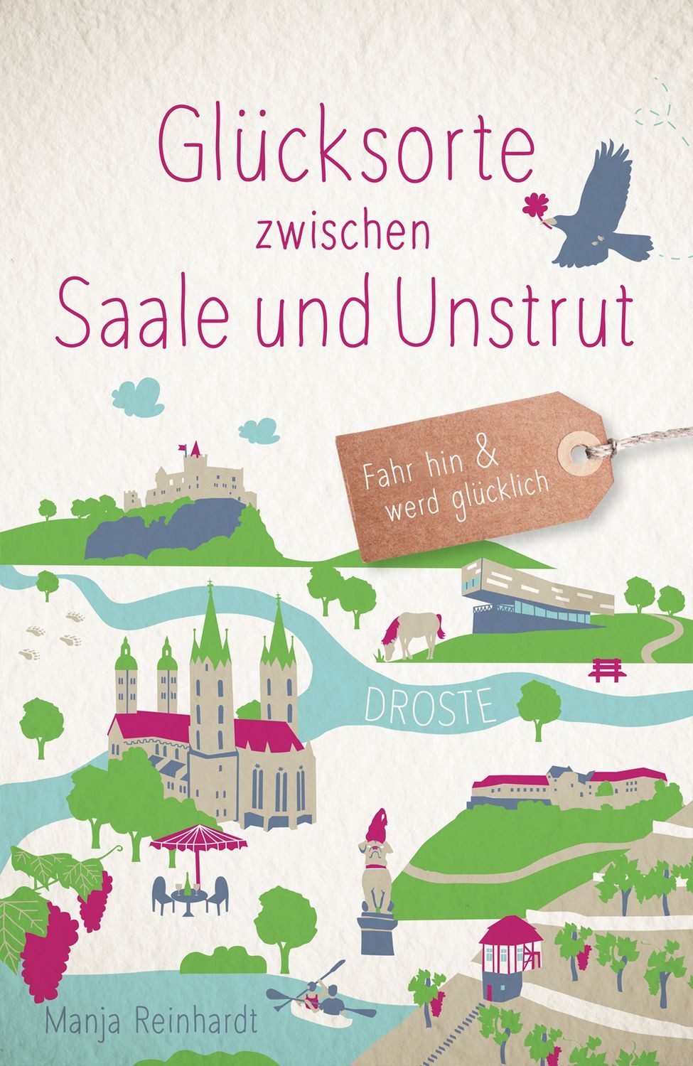 Glücksorte zwischen Saale und Unstrut / Manja Reinhardt