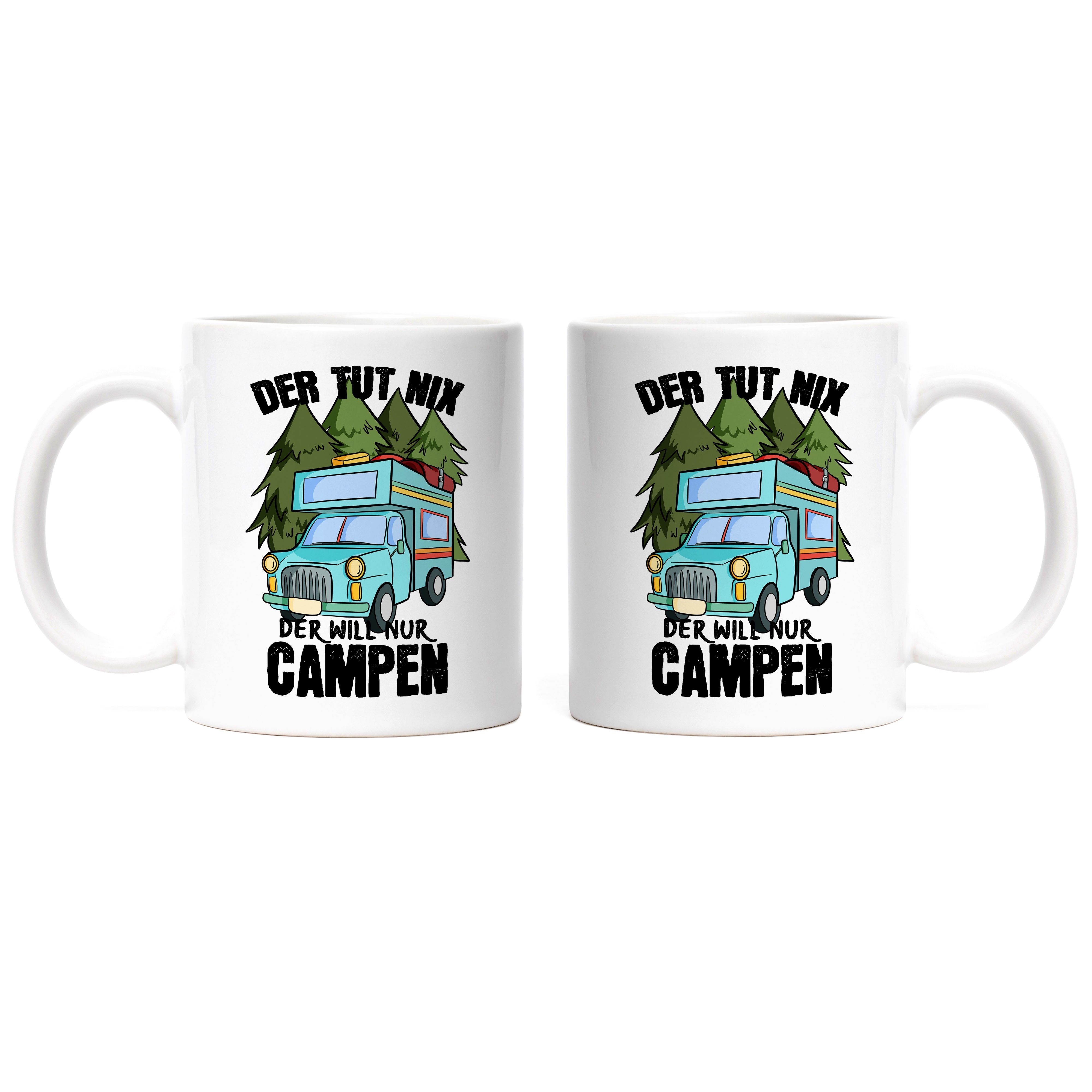 für will Hey!Print Keramik Spruch Camper Camping Wohnmobil Geschenk der mit nur Campen Weiß Womo, Tasse Der tut Tasse nix Tasse