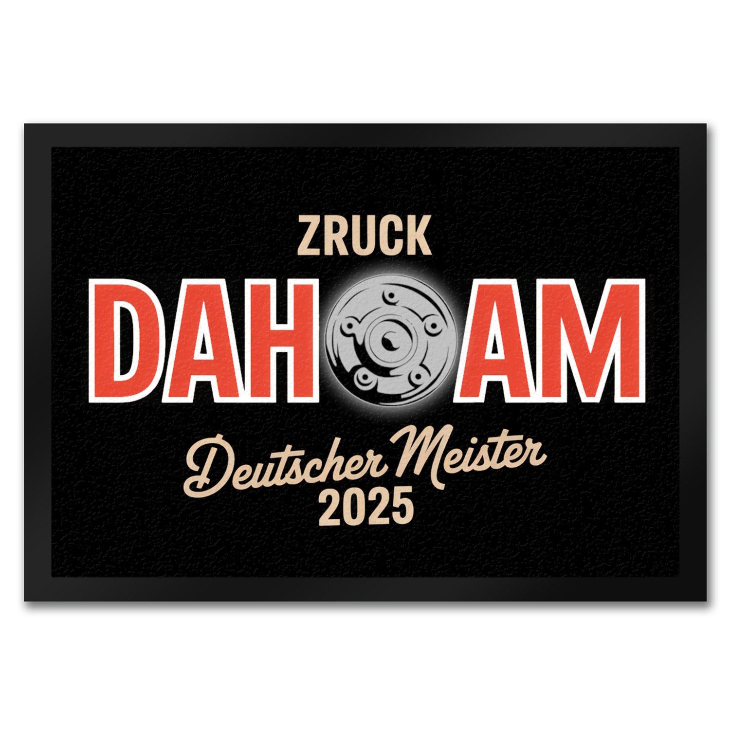Fußmatte München Deutscher Meister 2025 Fußmatte in 35x50 cm - zruck dahoam