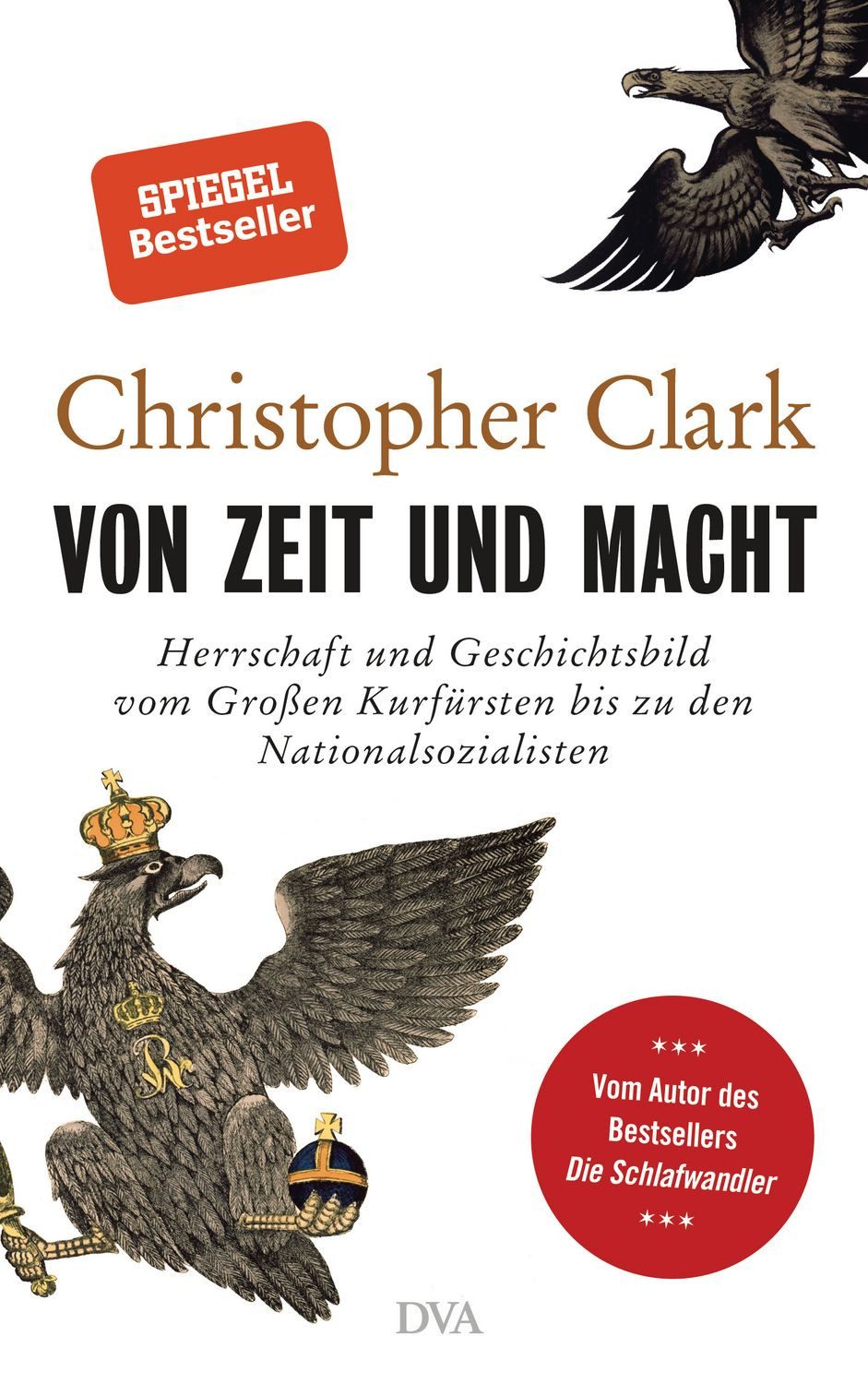 Von Zeit und Macht Herrschaft und Geschichtsbild vom Großen Kurfürsten / Christopher Clark