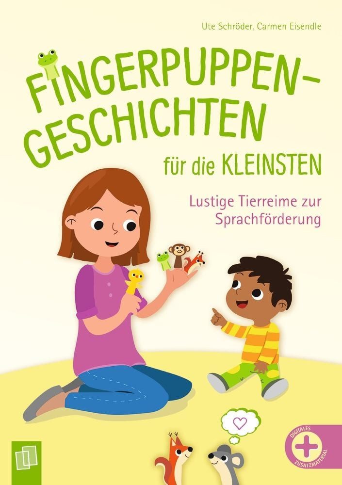 Fingerpuppen-Geschichten für die Kleinsten / Ute Schröder, Lustige Tierreime zur Sprachförderung für Kita, Krippe und Tagespflege