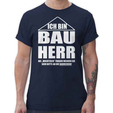 Shirtracer T-Shirt Ich bin Bauherr Herren & Männer Geschenke