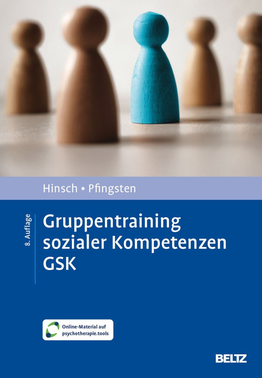 Gruppentraining sozialer Kompetenzen GSK / Rüdiger Hinsch, Ulrich Pfingsten