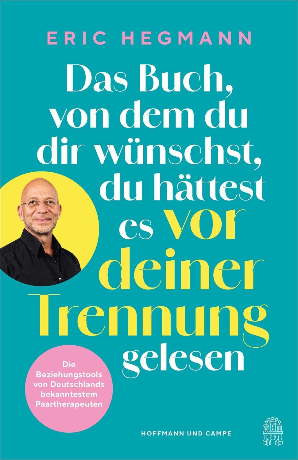 Das Buch, von dem du dir wünschst, du hättest es vor deiner Trennung g / Eric Hegmann
