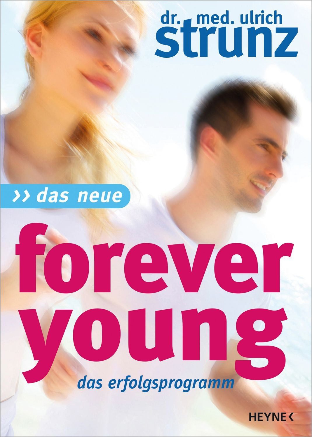 Das Neue Forever Young / Ulrich Strunz