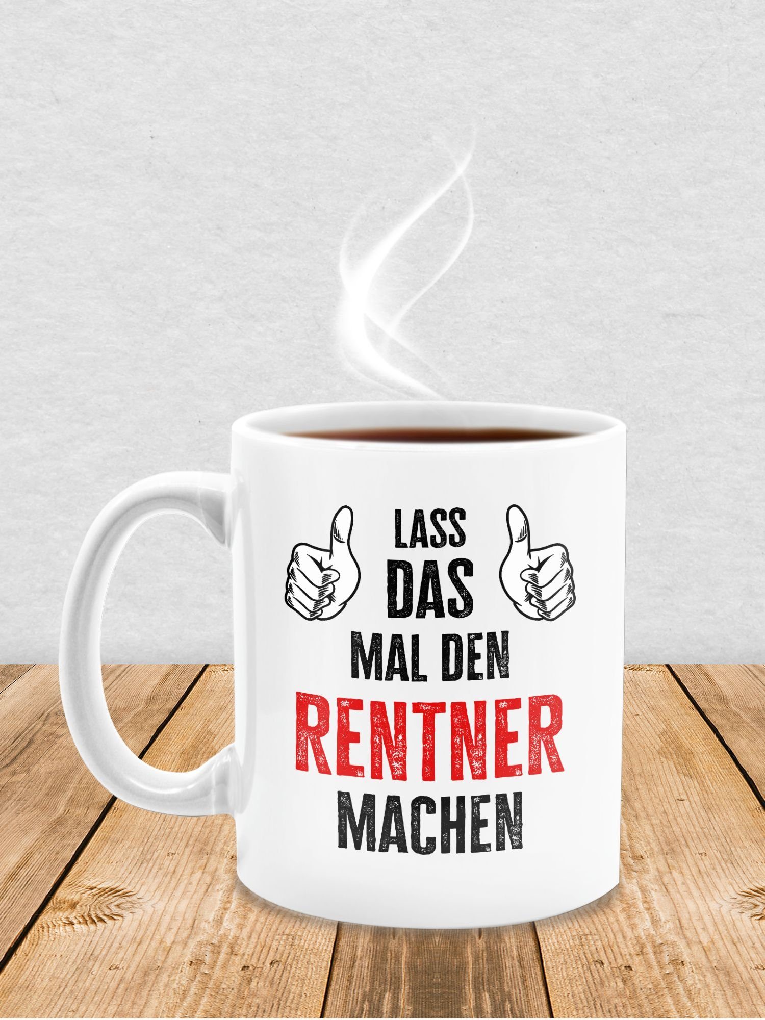 Shirtracer Tasse Lass das mal Kaffeetasse Weiß machen - 1 Rentner Abschiedsges, Geschenk den Keramik, Renteneintritt Rente Geschenk