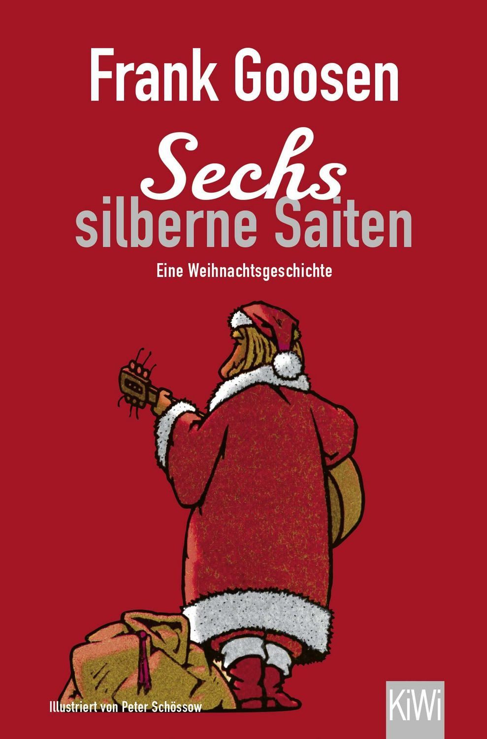 Sechs silberne Saiten / Frank Goosen
