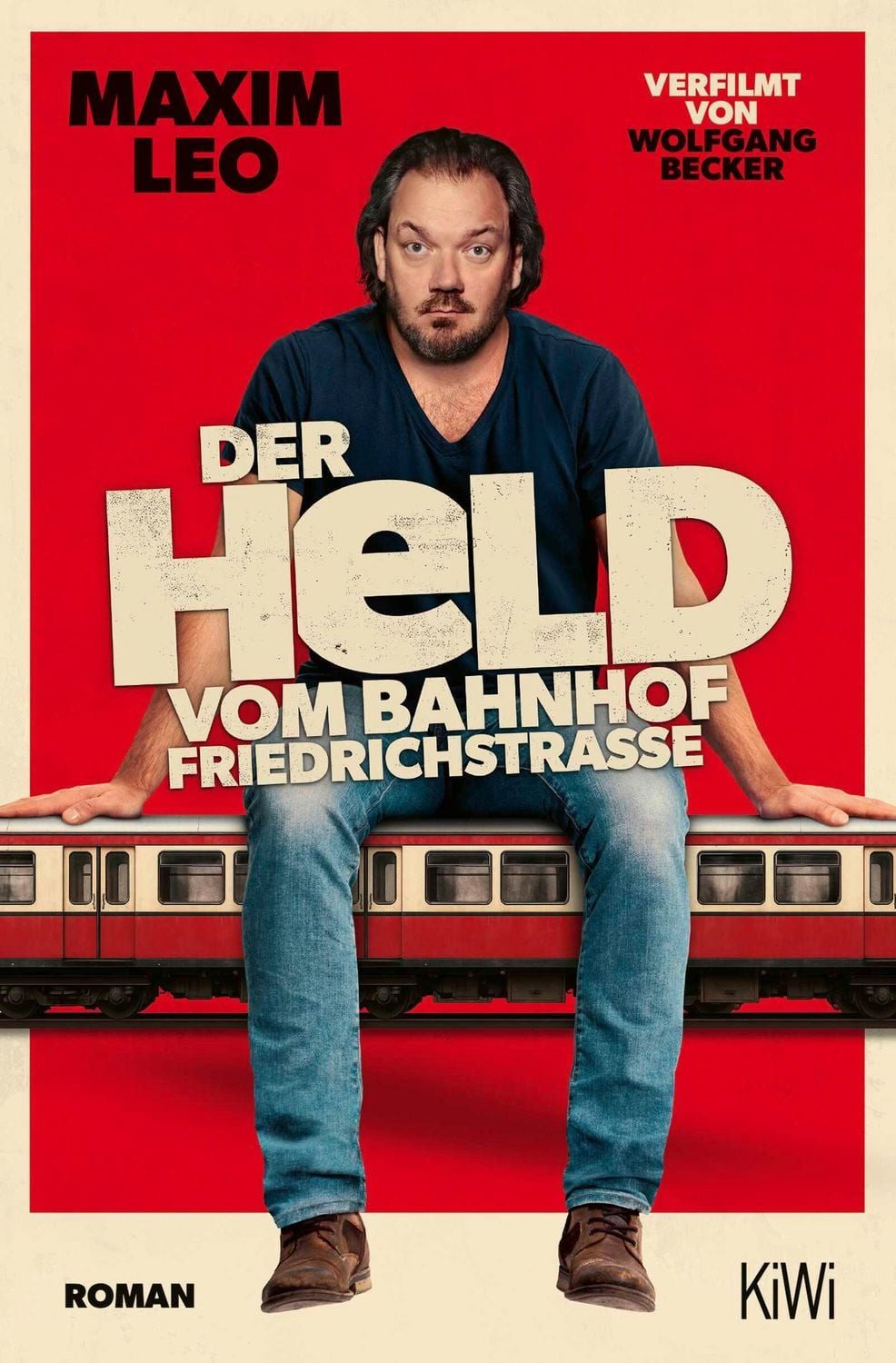 Der Held vom Bahnhof Friedrichstraße / Maxim Leo
