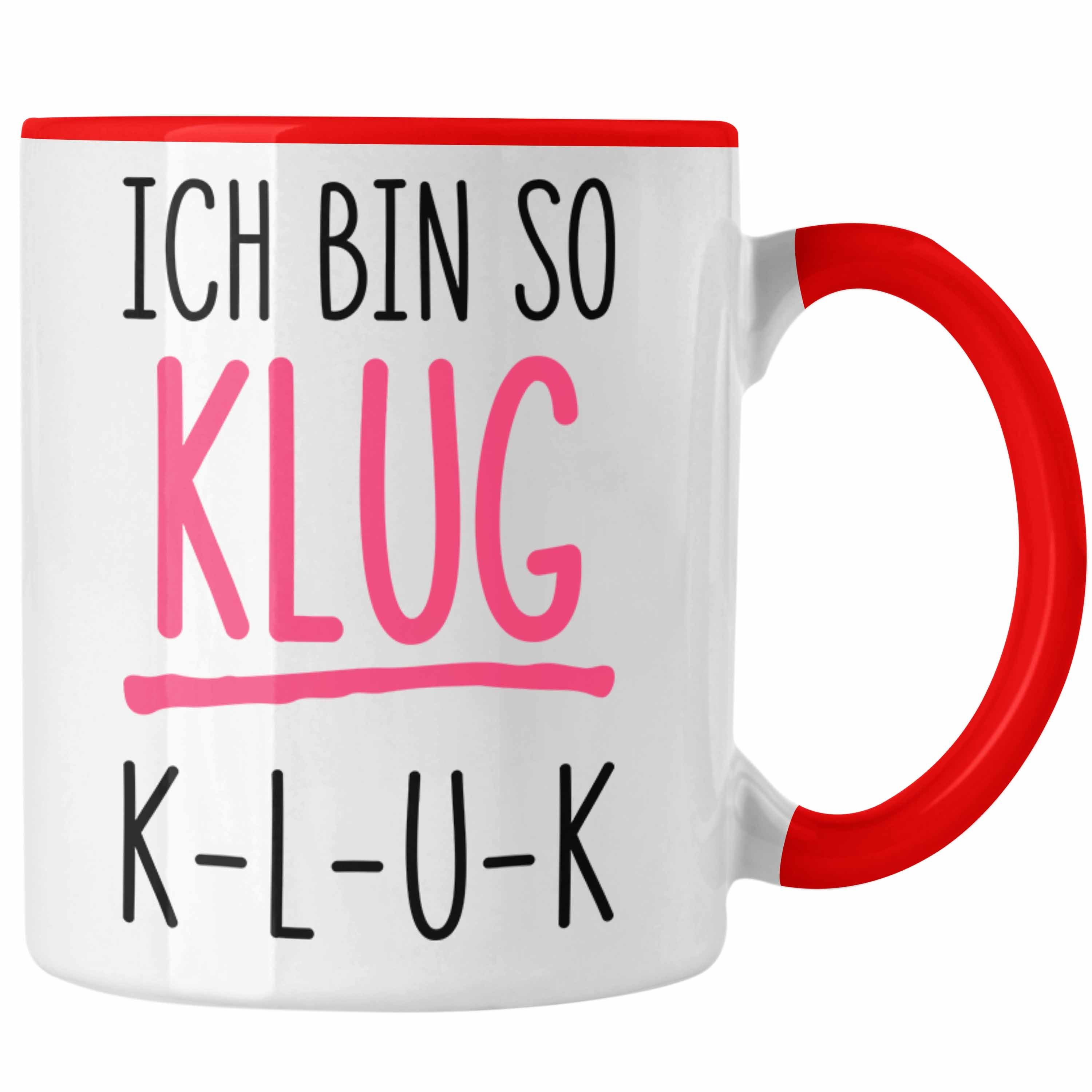 Trendation Tasse Trendation - Ich Bin So Klug KLUK Lustige Tasse mit Spruch Kaffeetasse