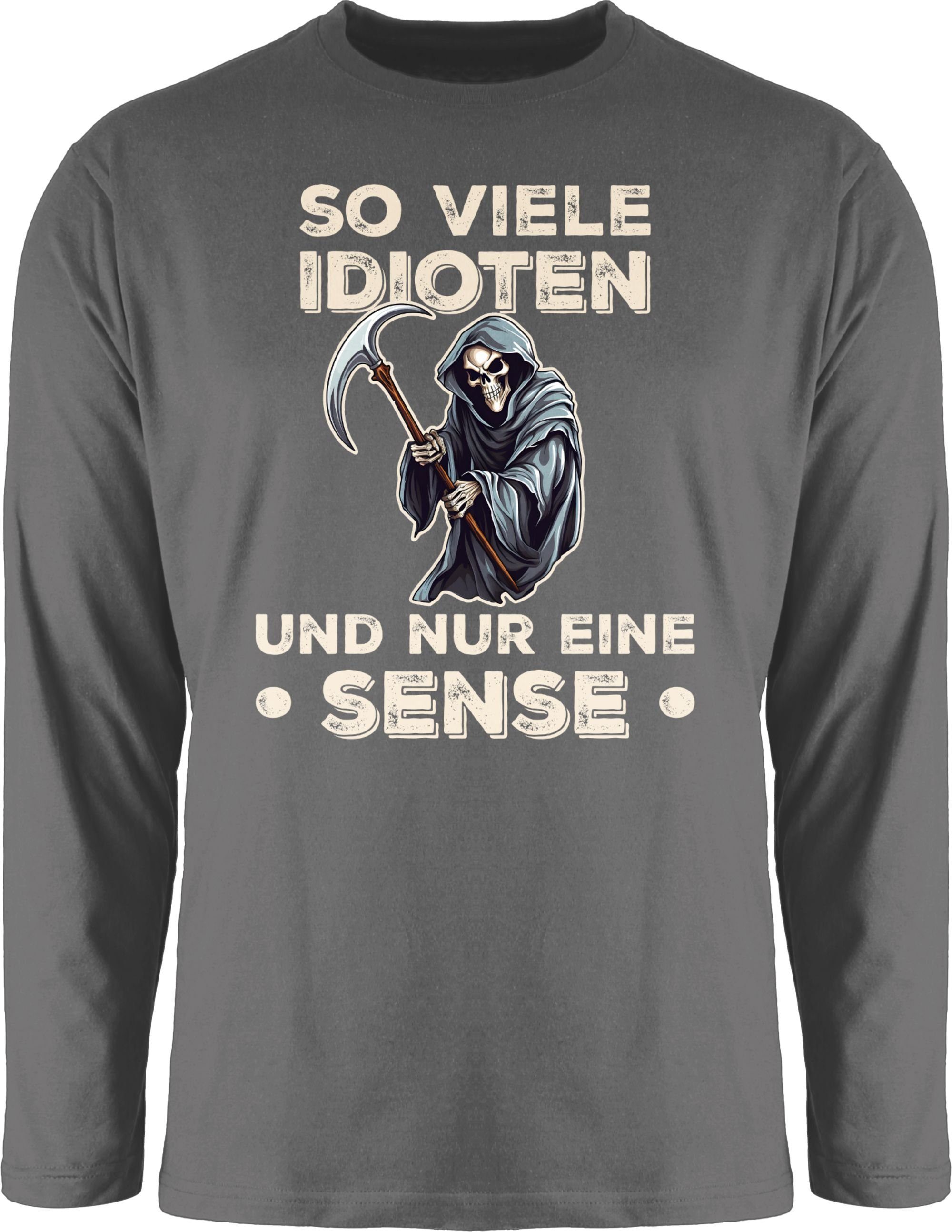 Shirtracer Rundhalsshirt So viele Idioten und nur eine Sense - Lustiger Sarkastischer Spruch Statement