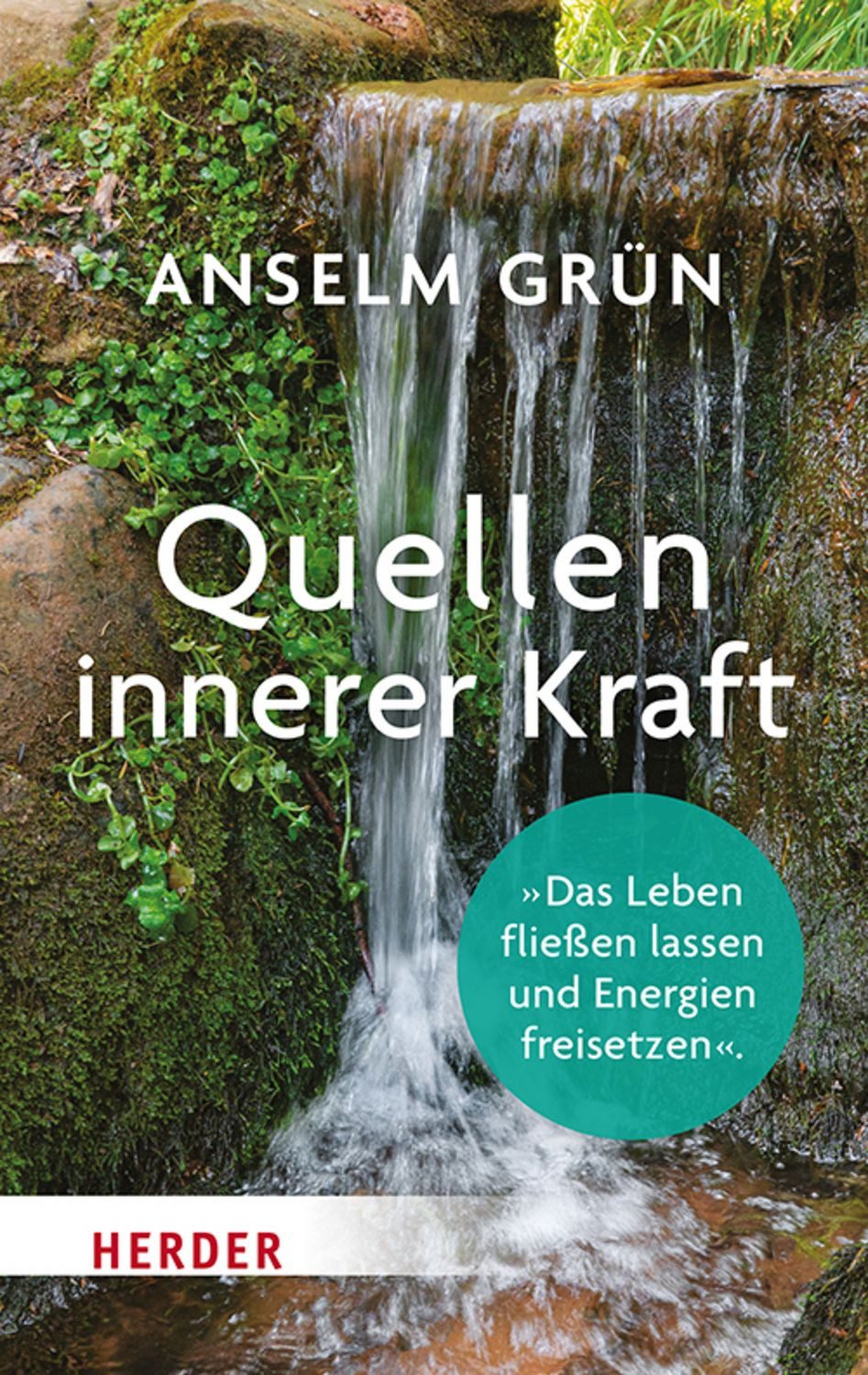 Quellen innerer Kraft / Anselm Grün