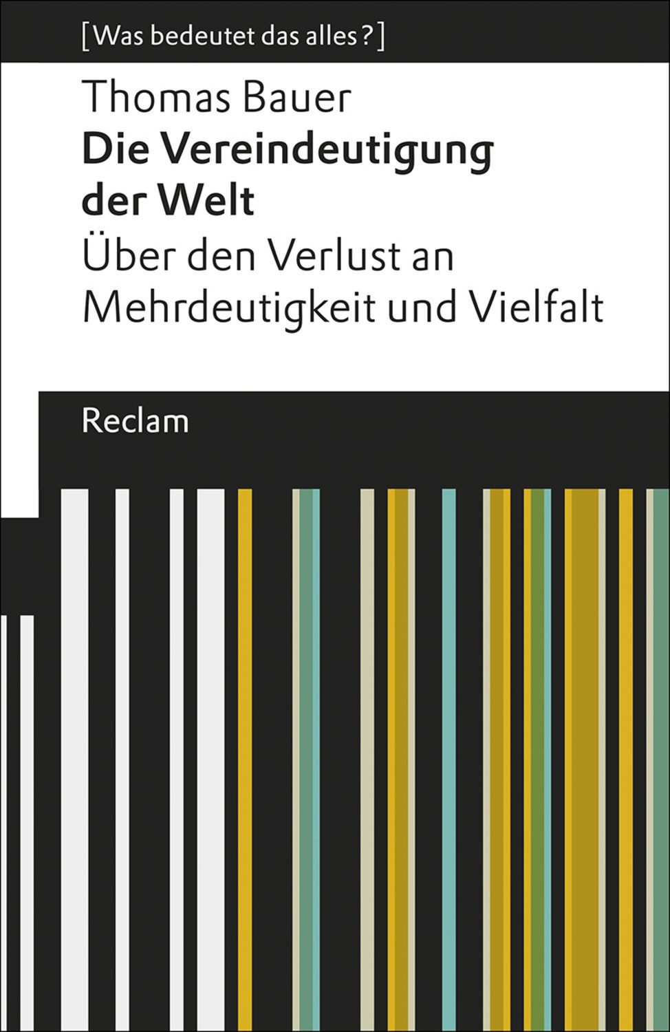 Die Vereindeutigung der Welt / Thomas Bauer