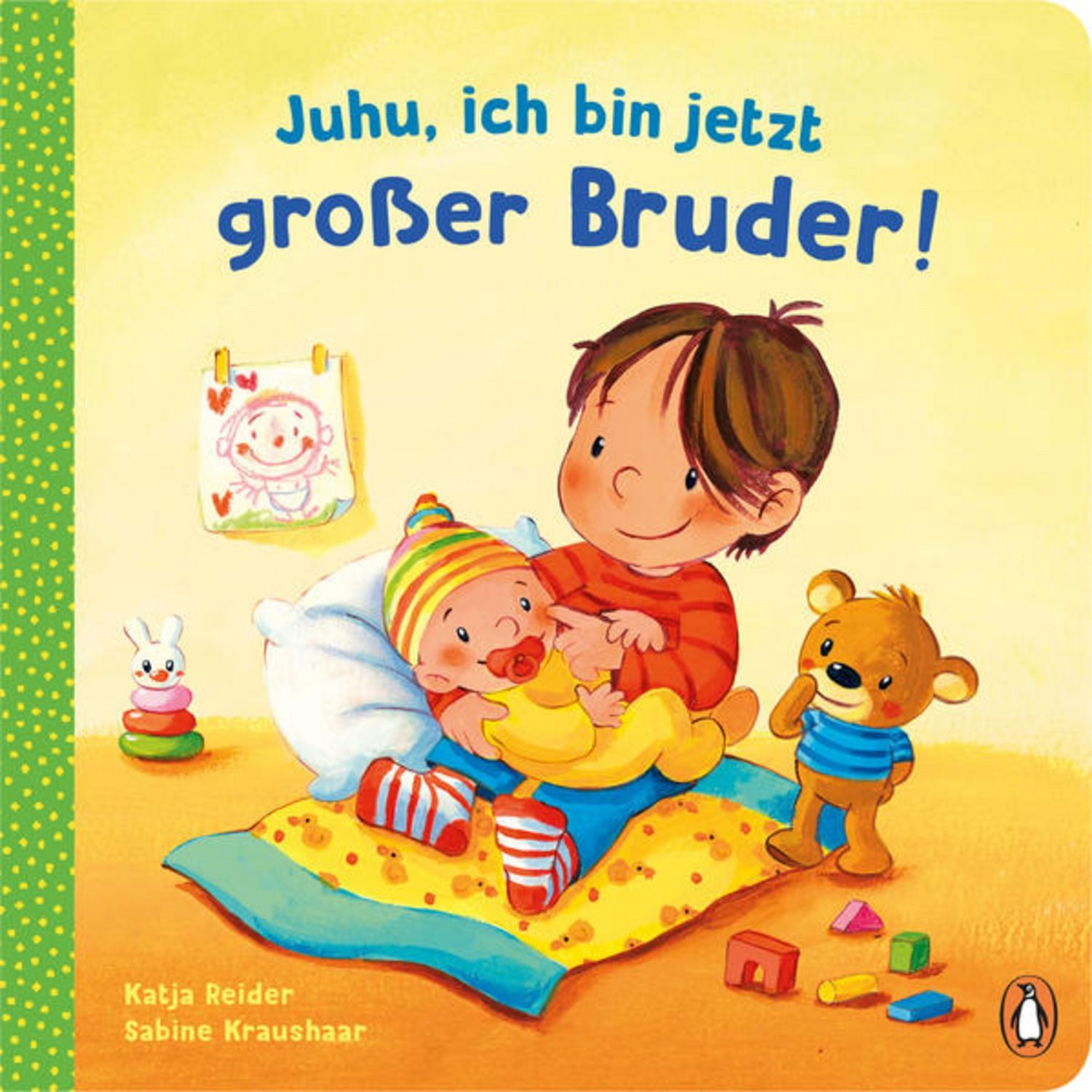 Juhu, ich bin jetzt großer Bruder! / Katja Reider