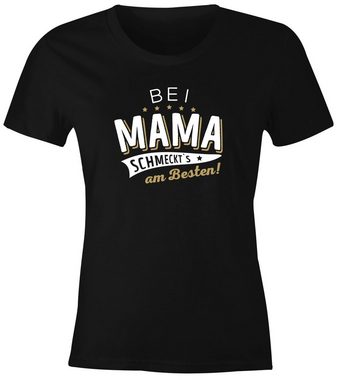 MoonWorks Print-Shirt Damen T-Shirt Spruch bei Mama schmeckt's am besten Frauen Fun-Shirt Kochshirt Moonworks® mit Print