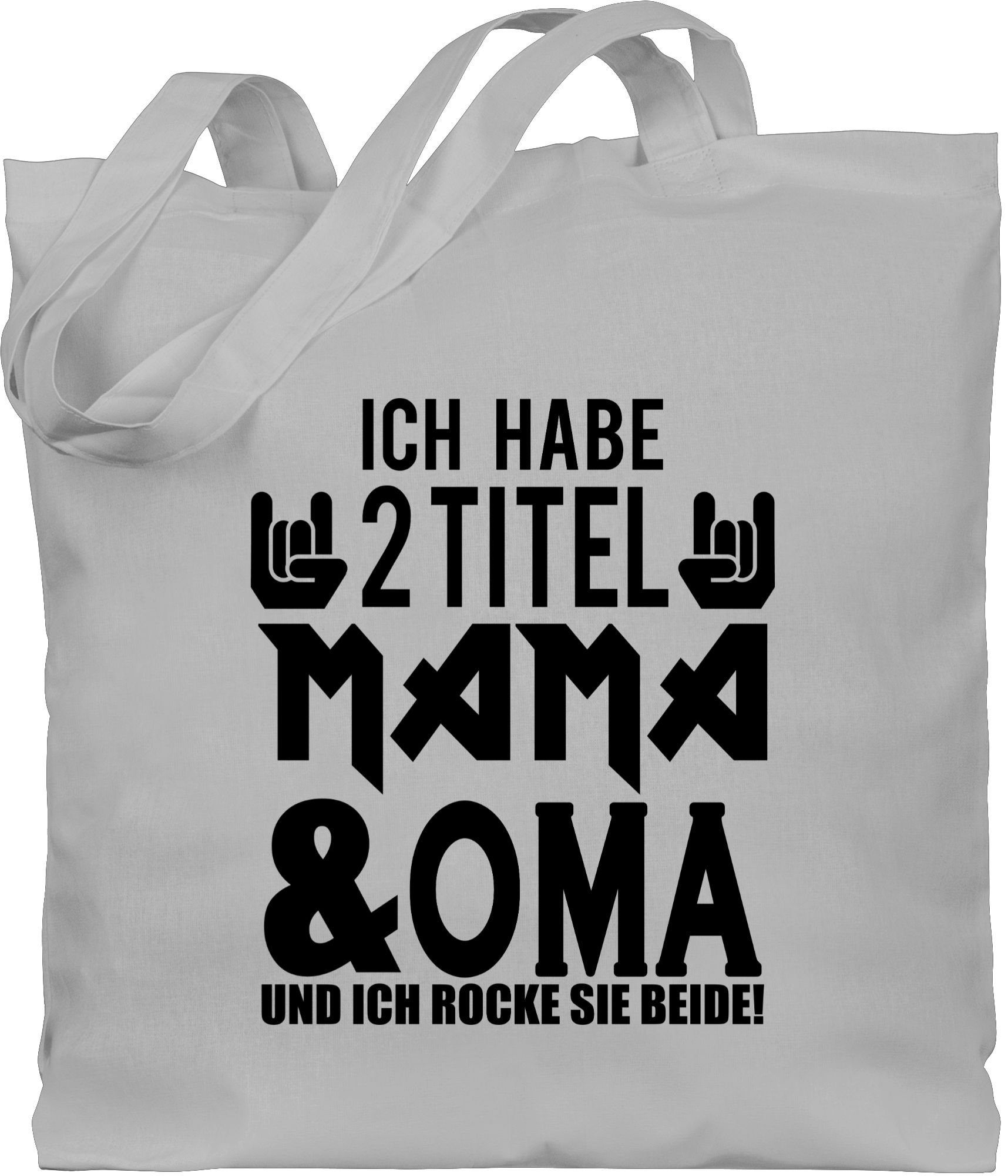 Shirtracer Umhängetasche Ich habe 2 Titel Mama & Oma und ich rocke sie beide! - schwarz, Oma Geschenk 1 Hellgrau