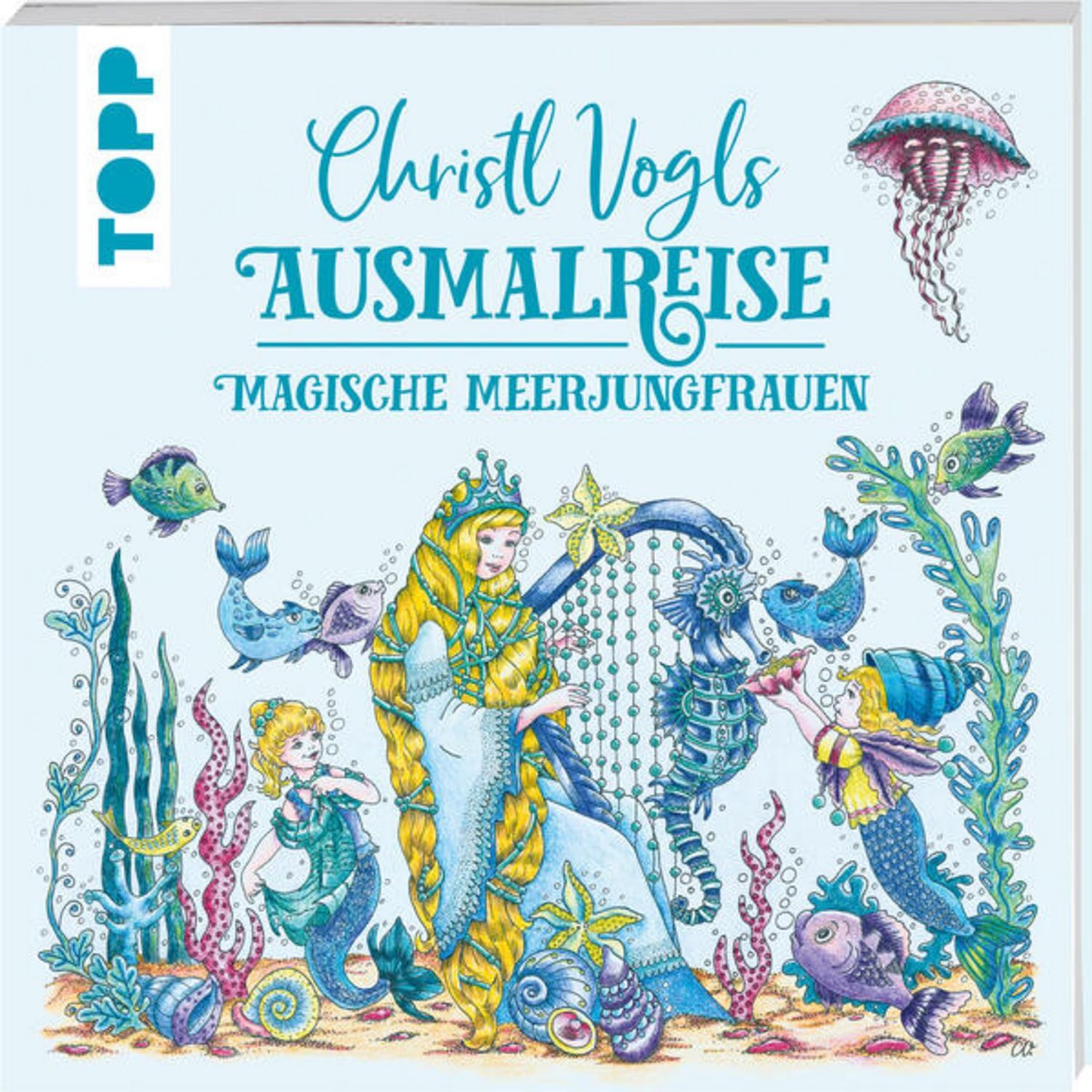 Christl Vogls Ausmalreise - Magische Meerjungfrauen / Christl Vogl