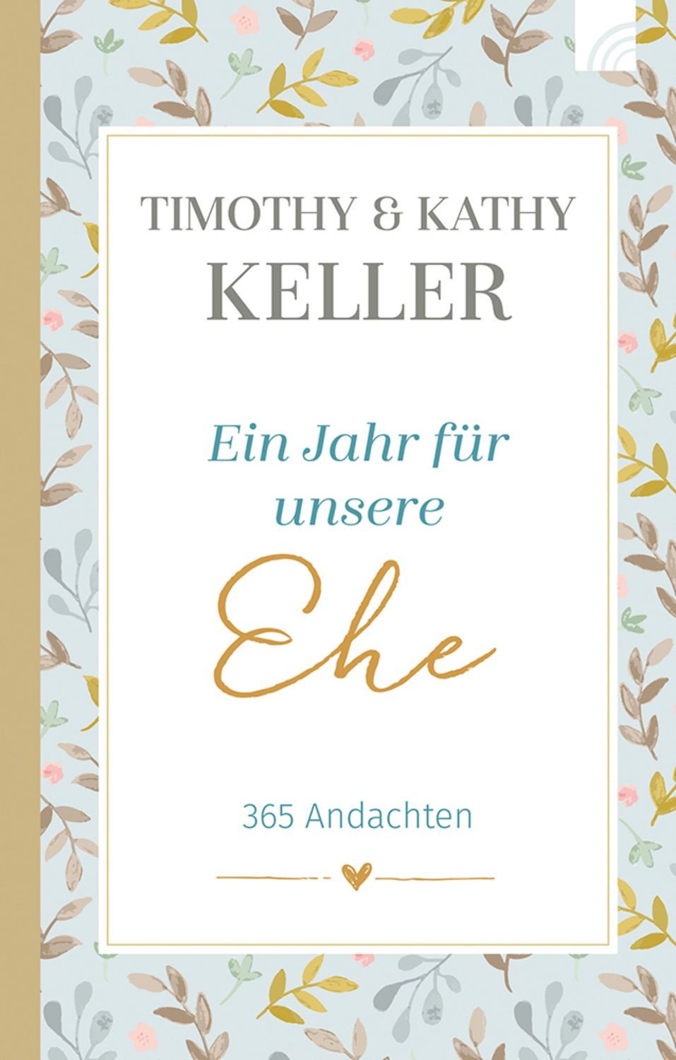 Ein Jahr für unsere Ehe / Timothy Keller, Kathy Keller
