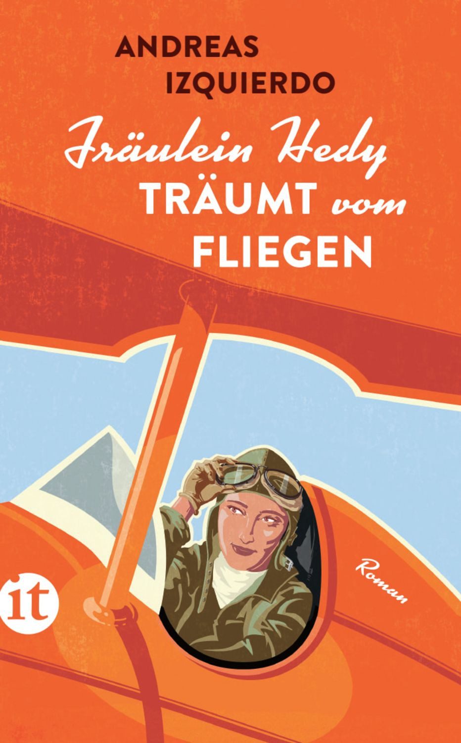 Fräulein Hedy träumt vom Fliegen / Andreas Izquierdo