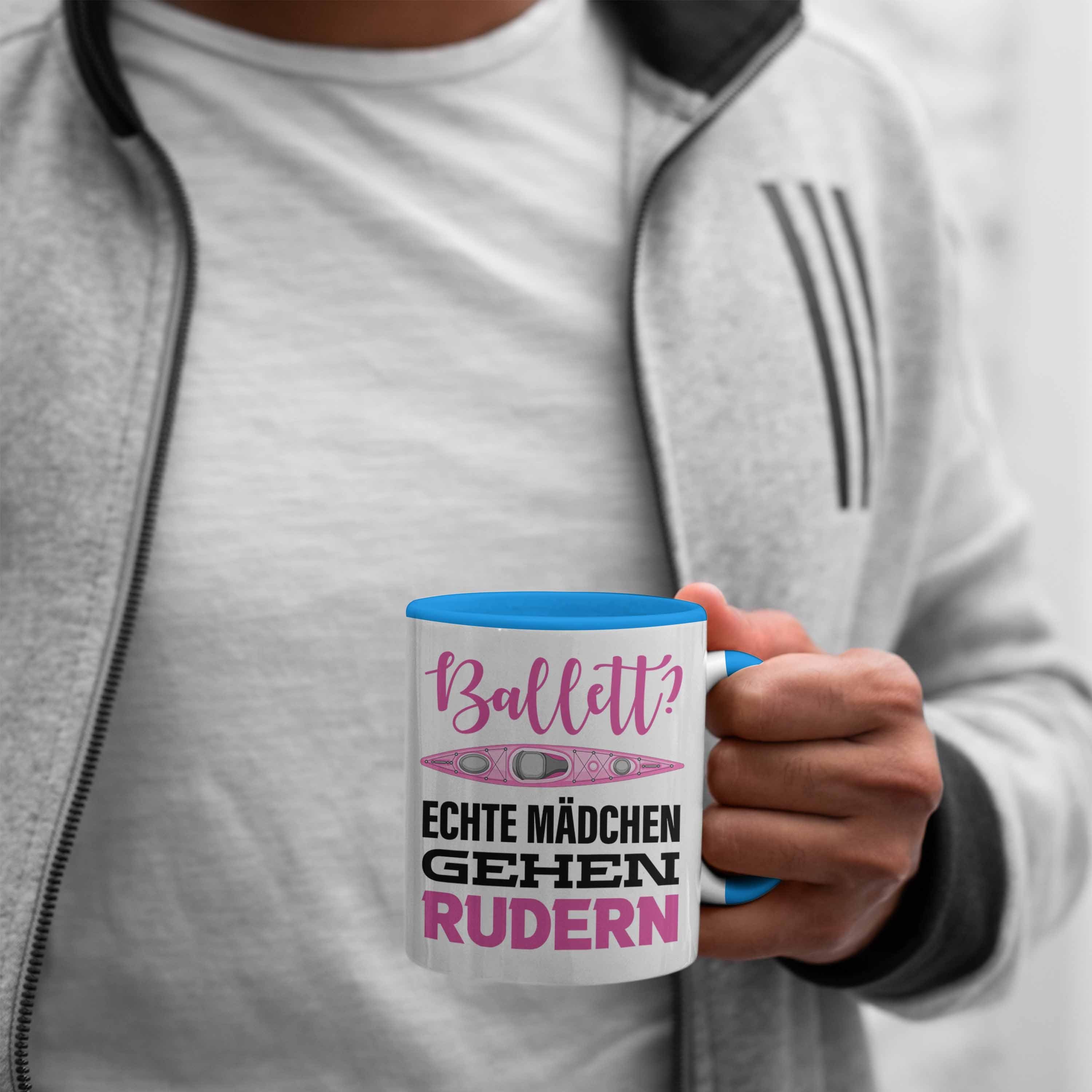 Gehen Frauen Tasse Blau Echte Mädchen Trendation Tasse Geschenk Rudern