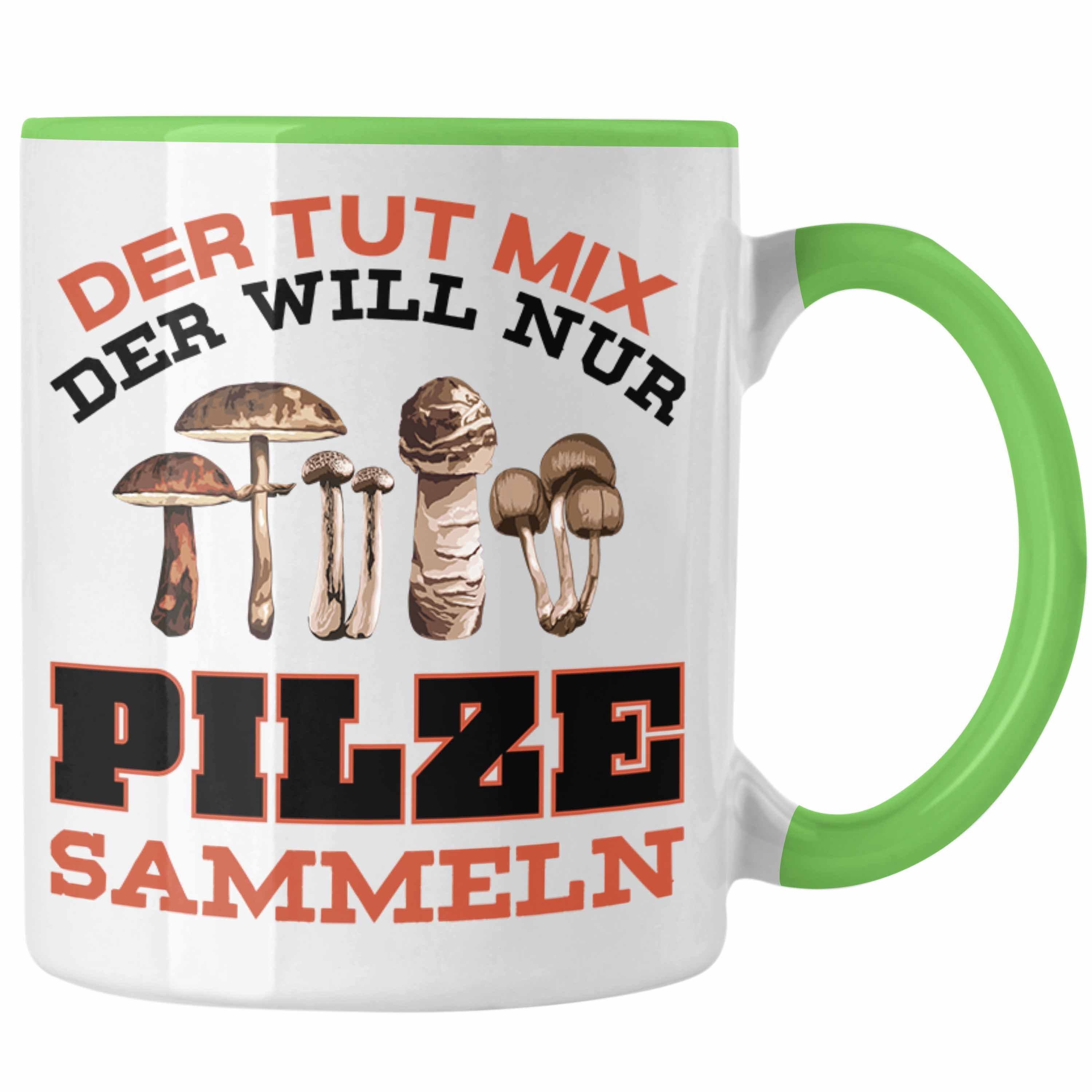 Trendation Tasse Trendation - Pilzsammler Geschenk Tasse Pilze Sammeln Kaffeetasse Geschenkidee Pilzsucher Pilzliebhaber Sprüche Grün