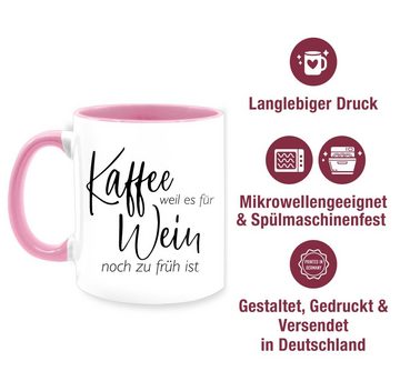 Shirtracer Tasse Kaffee - Weil es für Wein noch zu früh ist - Geschenkidee Kollegin Arb, Keramik, Statement Sprüche