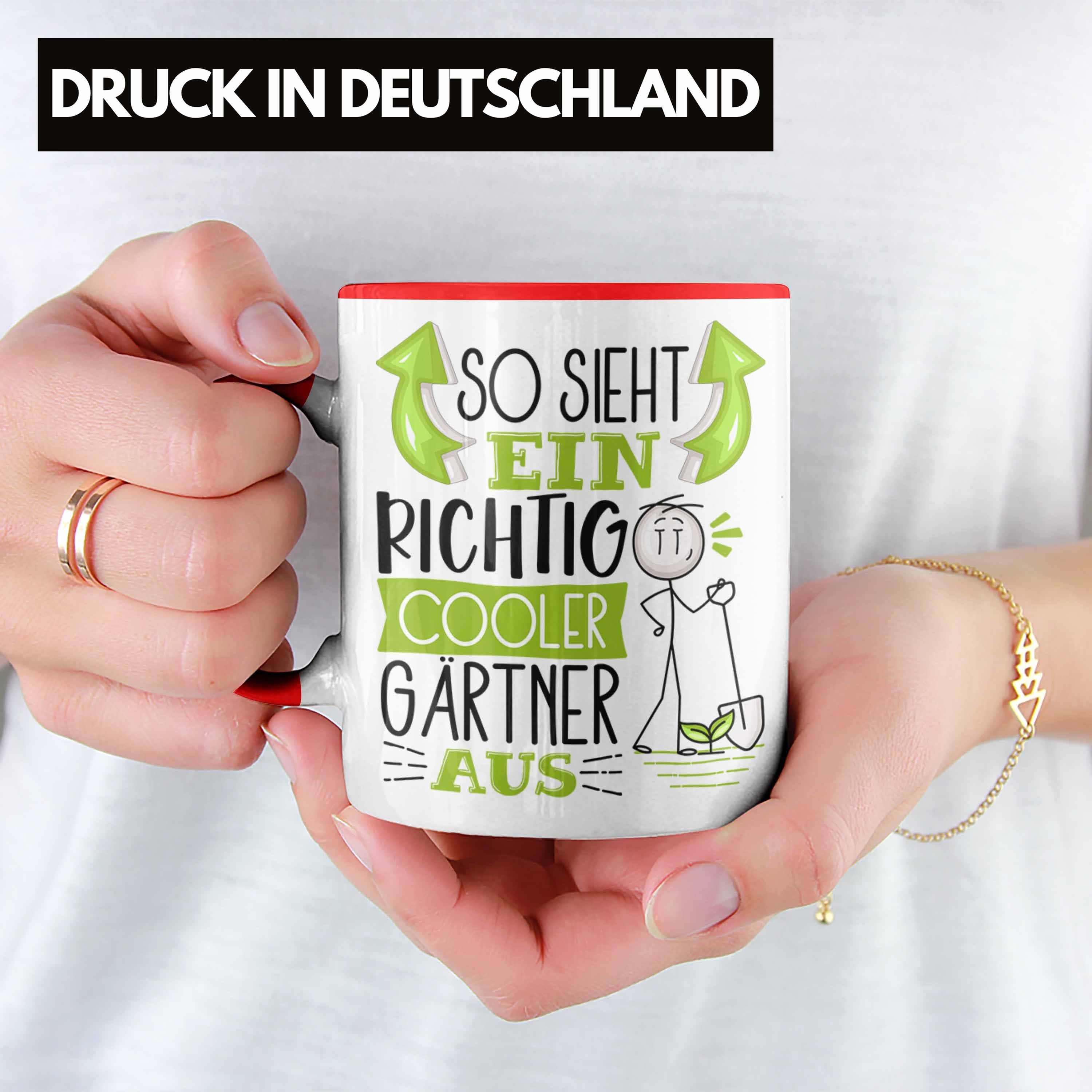 Trendation Tasse Gärtner RIchtig Geschen Rot Cooler Gärtner Aus Geschenk Tasse Sieht Ein So