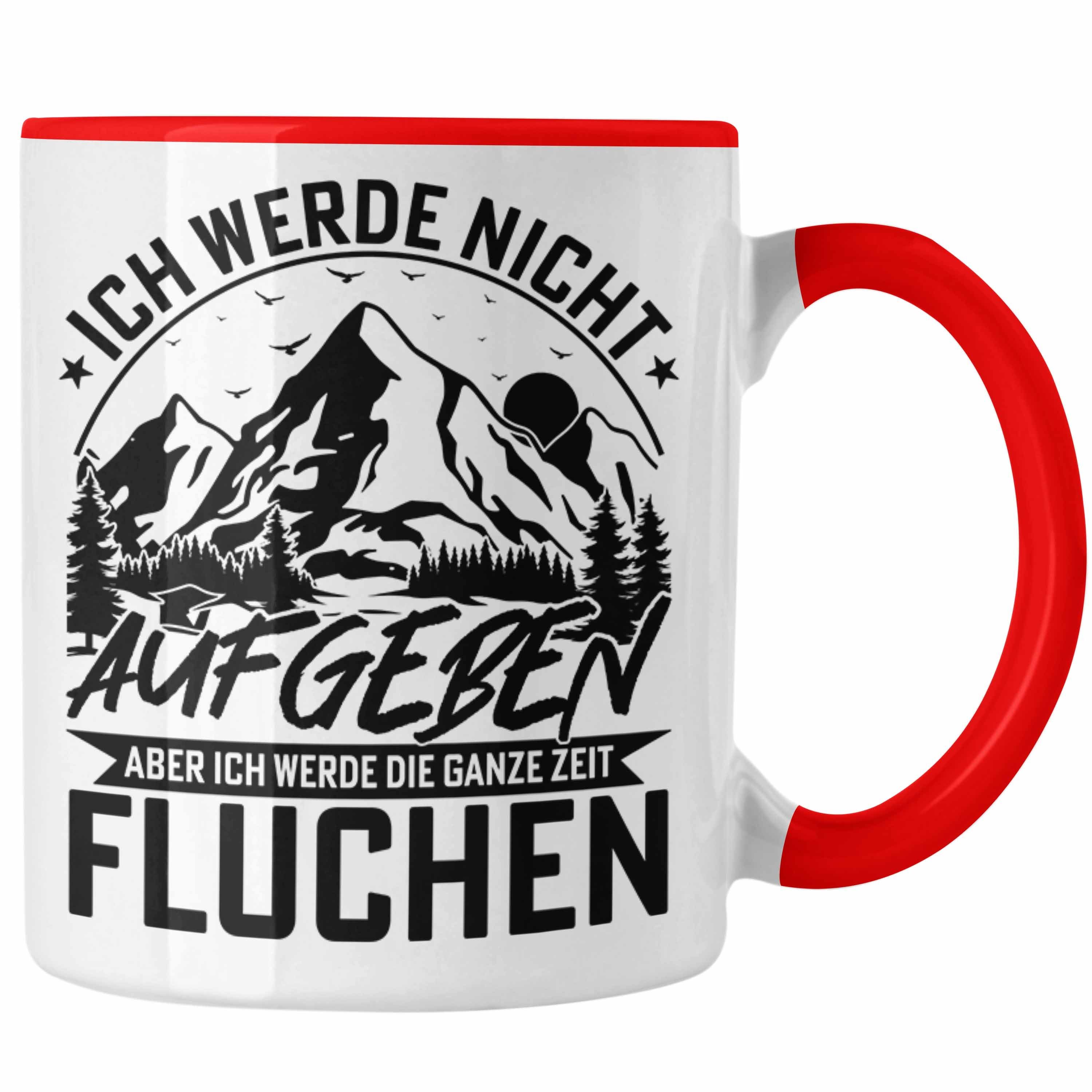 Trendation Tasse Wandern Tasse Geschenk Ich Werde Nicht Aufgeben Aber Die Ganze Zeit F Rot