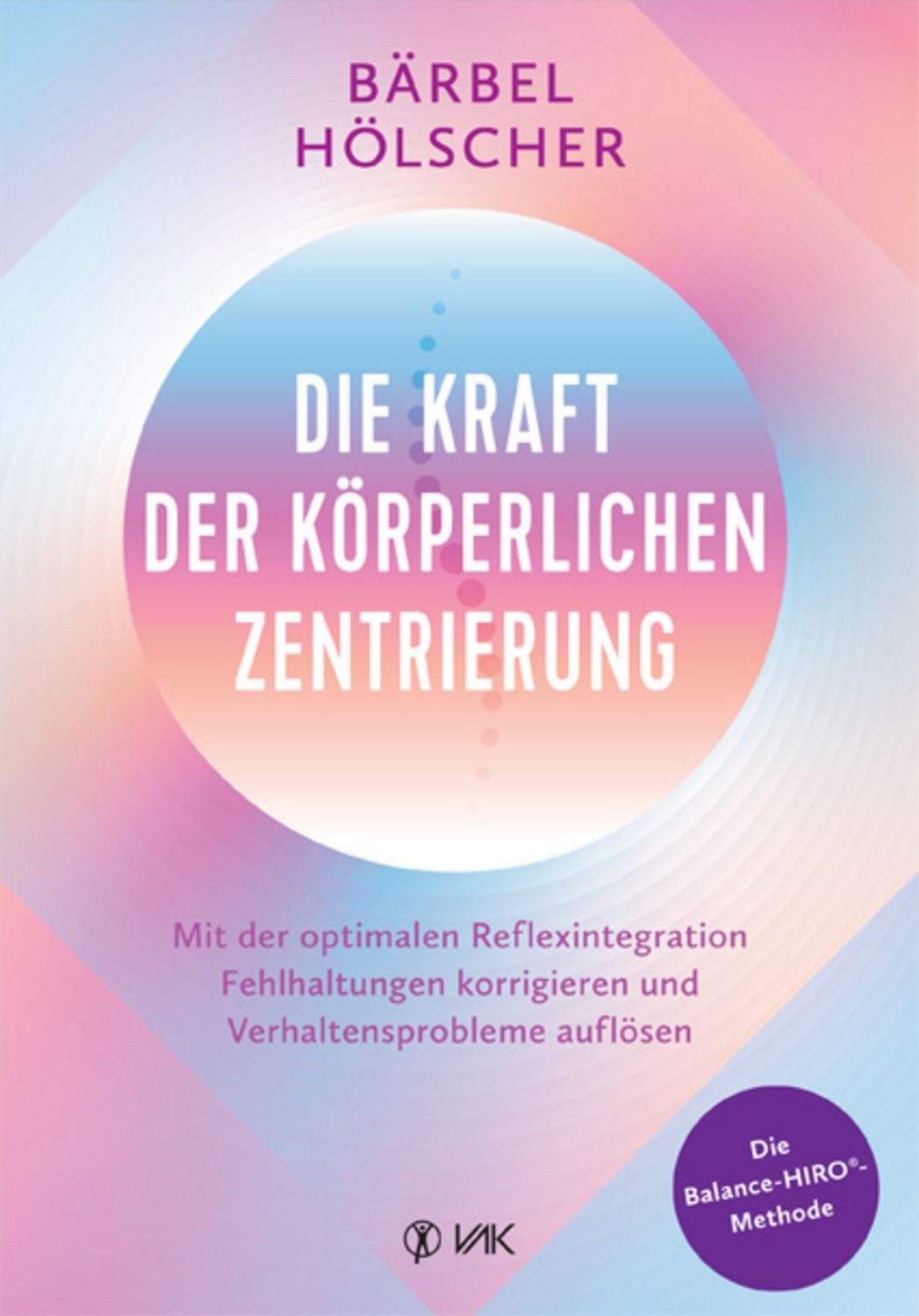Die Kraft der körperlichen Zentrierung / Bärbel Hölscher