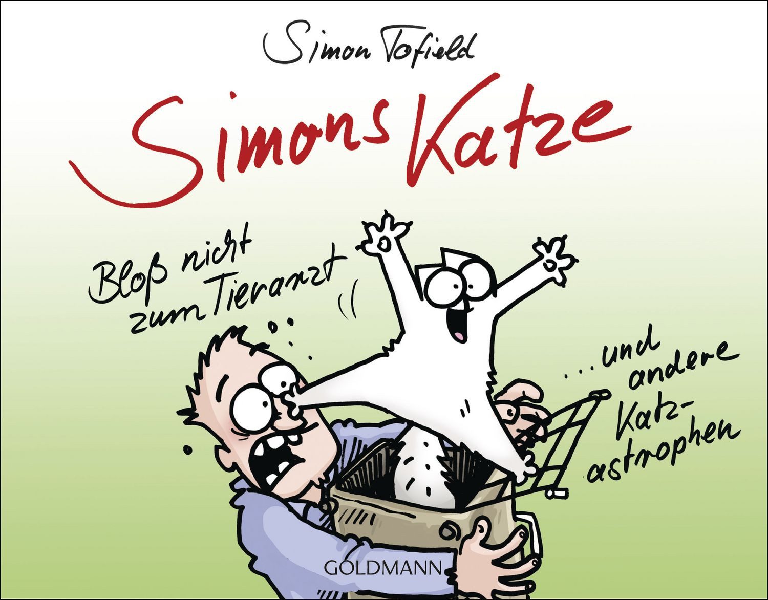 Simons Katze - Bloß nicht zum Tierarzt ... und andere Katz-astrophen / Simon Tofield, ... und andere Katz-astrophen