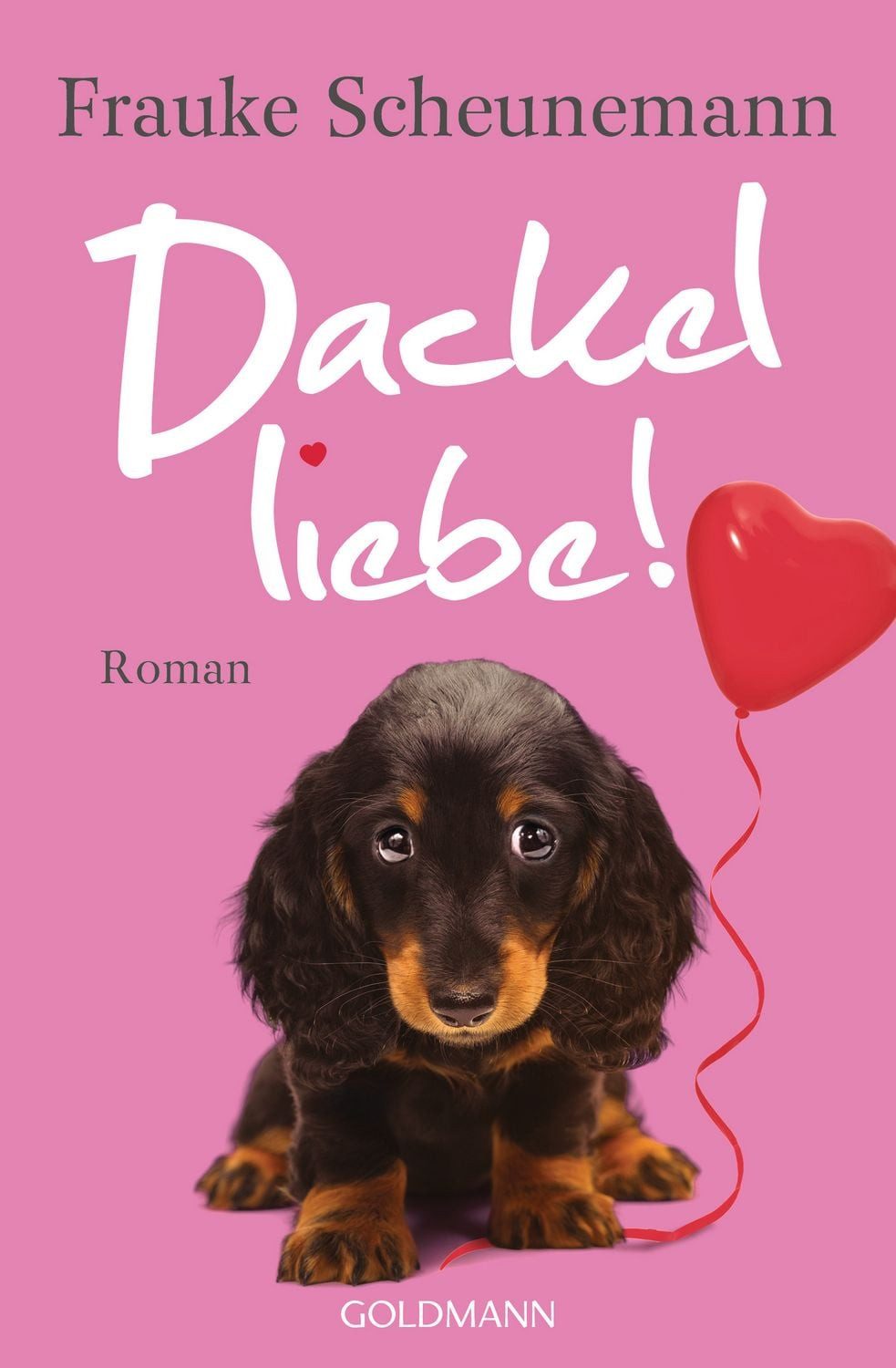Dackelliebe Roman / Frauke Scheunemann, Roman
