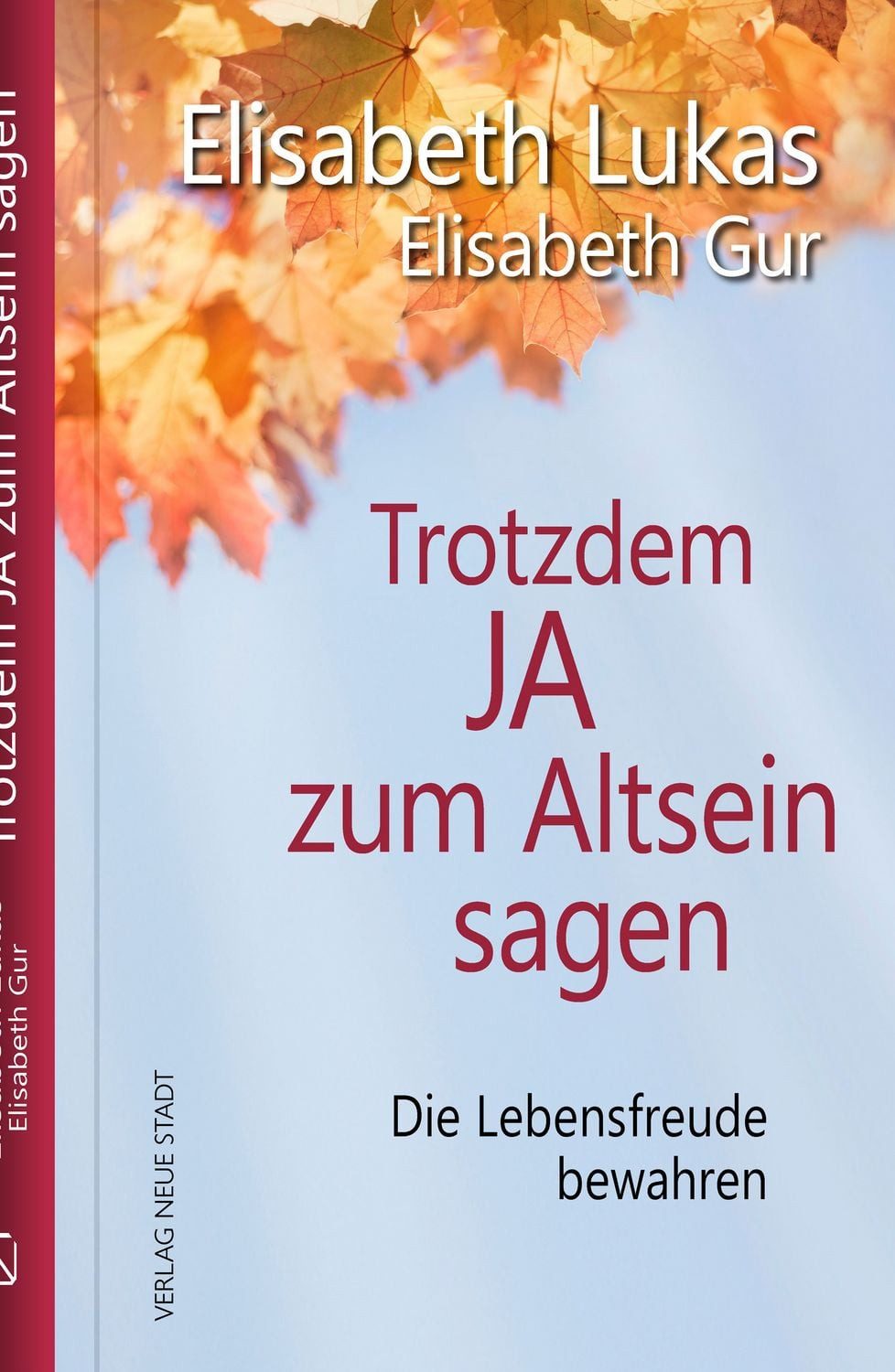 Trotzdem Ja zum Altsein sagen / Elisabeth Lukas, Elisabeth Gur