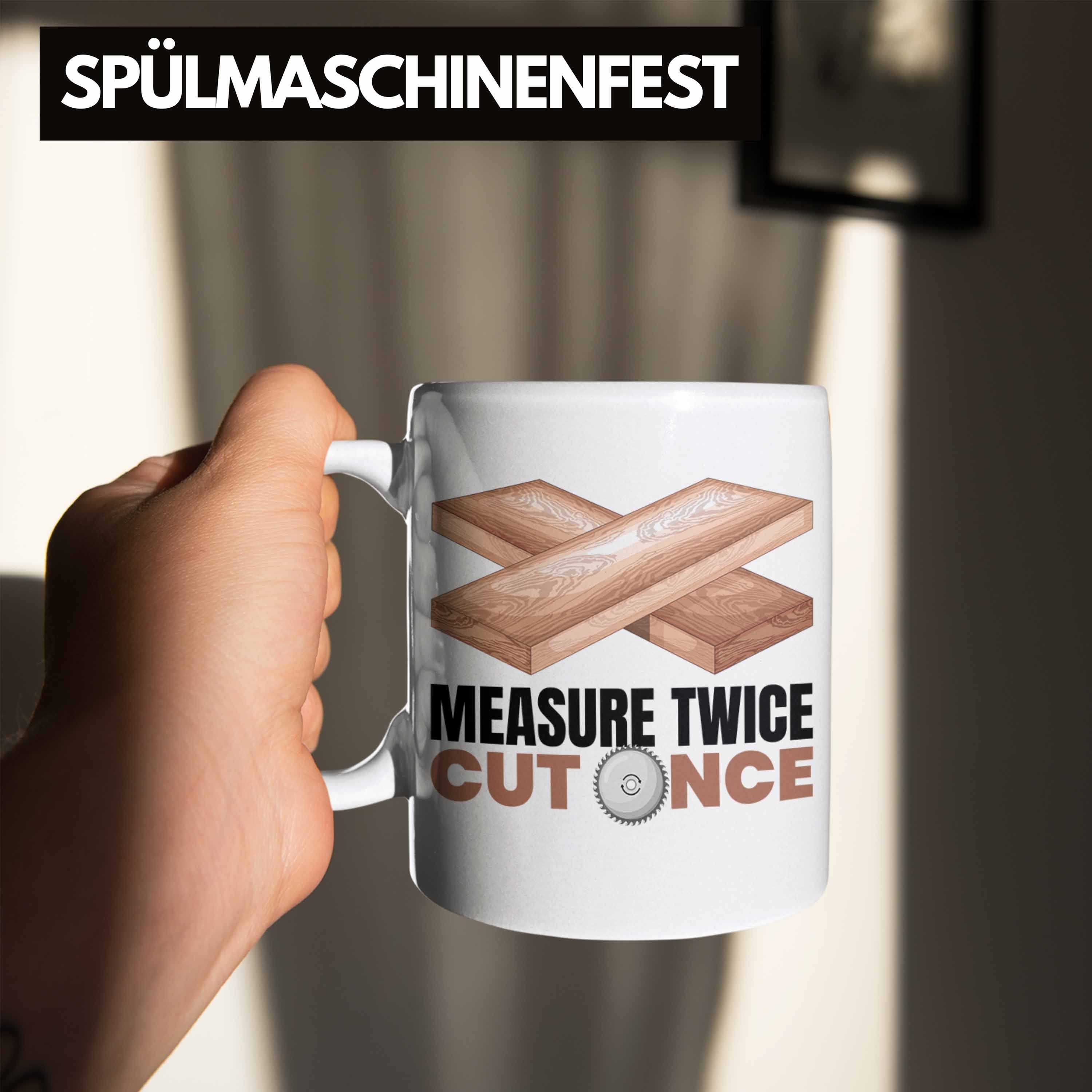 Cu Measure Tasse Spruch Weiss Schreiner Geschenk Holzarbeiter Tasse Tischler Trendation Twice