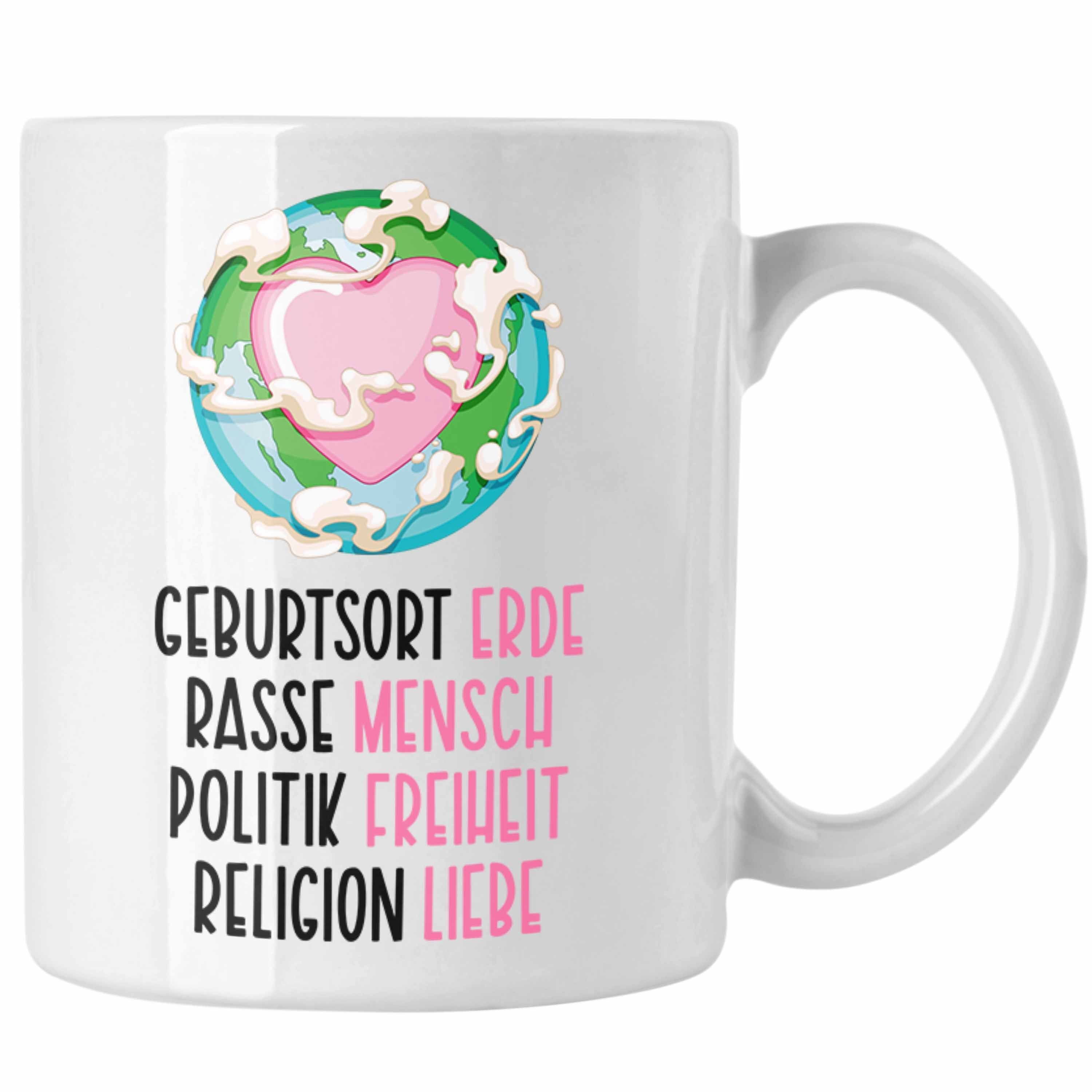 Trendation Freiheit Erde Mensch Geschenk Tasse - Liberalismus Rassismus Geburtsort Trendation Politik Tasse Gegen Weiss Liebe